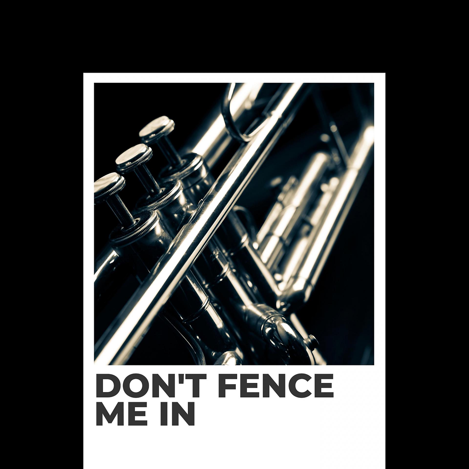 Постер альбома Don't Fence Me In