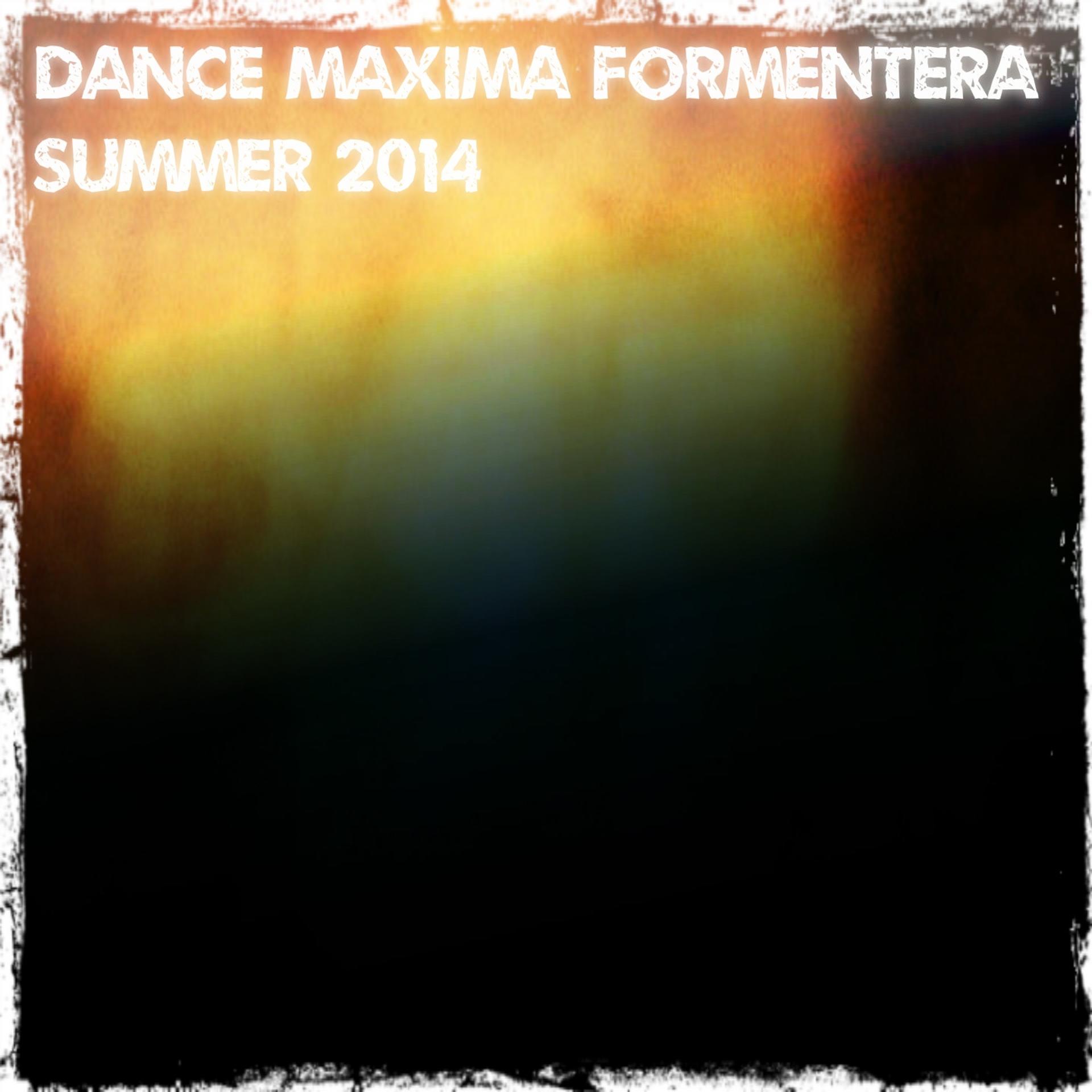Постер альбома Dance Maxima Formentera Summer 2014