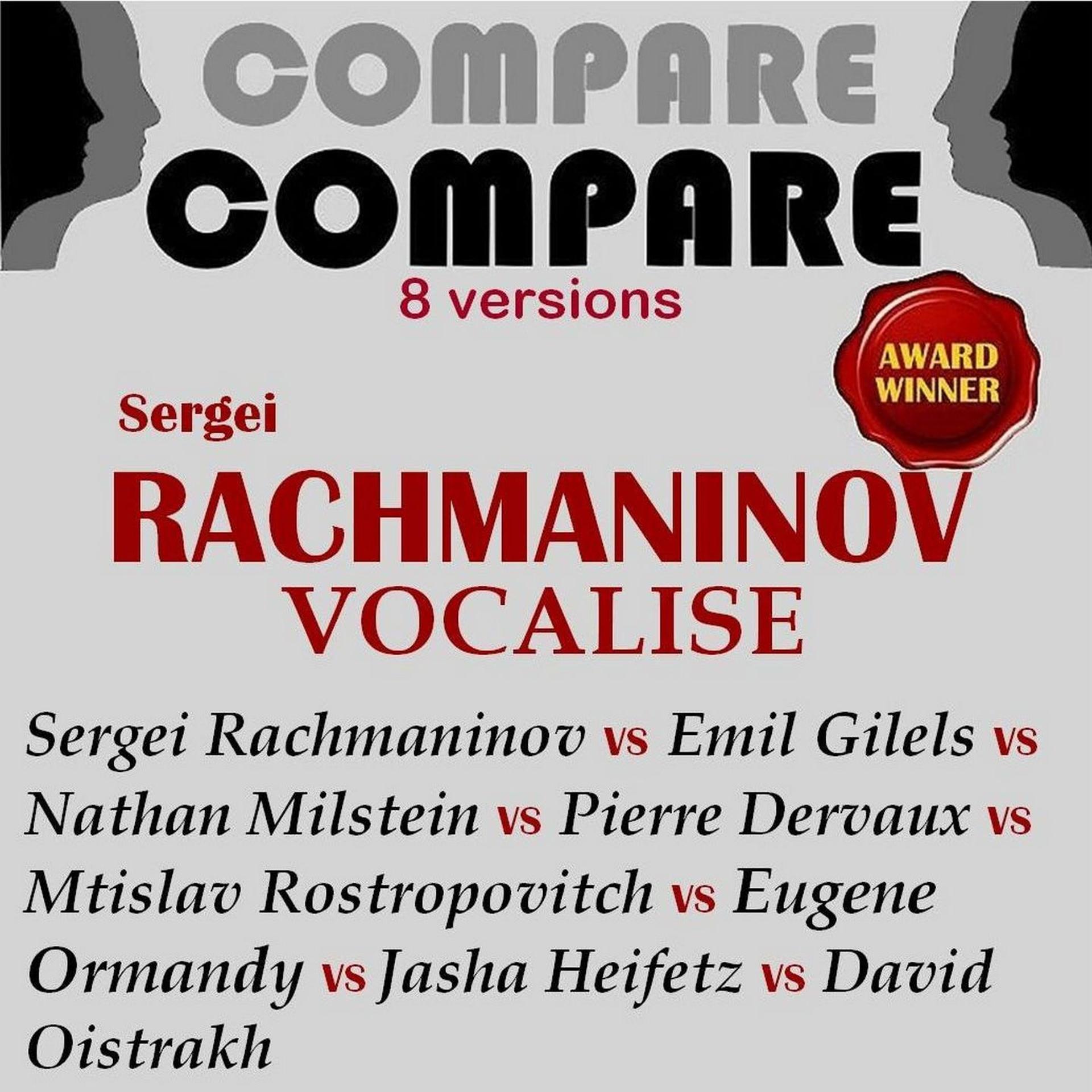 Постер альбома Rachmaninoff: Vocalise, Rachmaninoff vs. Gilels vs. Milstein vs. Ormandy vs. Rostropovitch vs. Dervaux vs. Oistrakh vs. Heifetz (Compare 8 Versions)