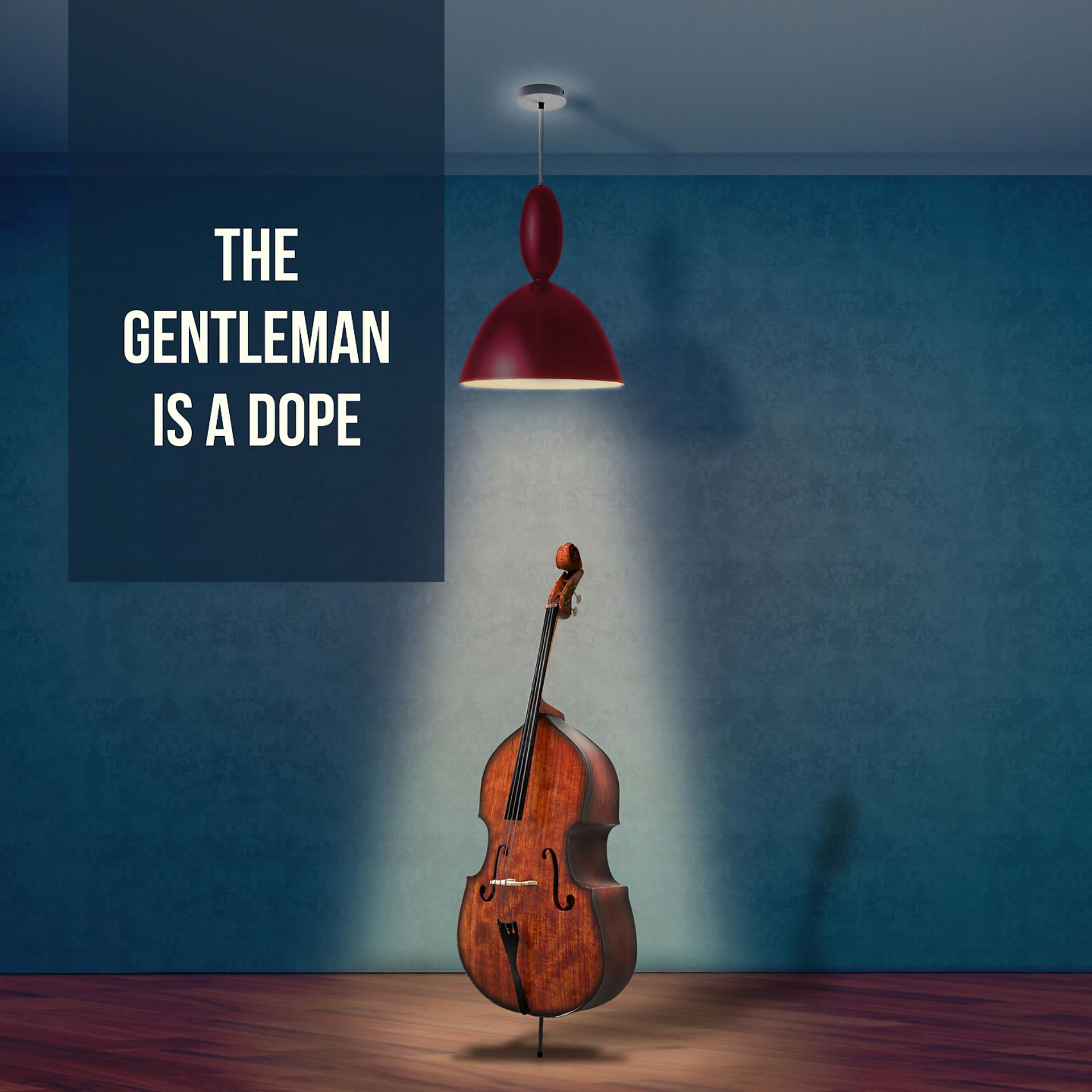Постер альбома The Gentleman Is a Dope
