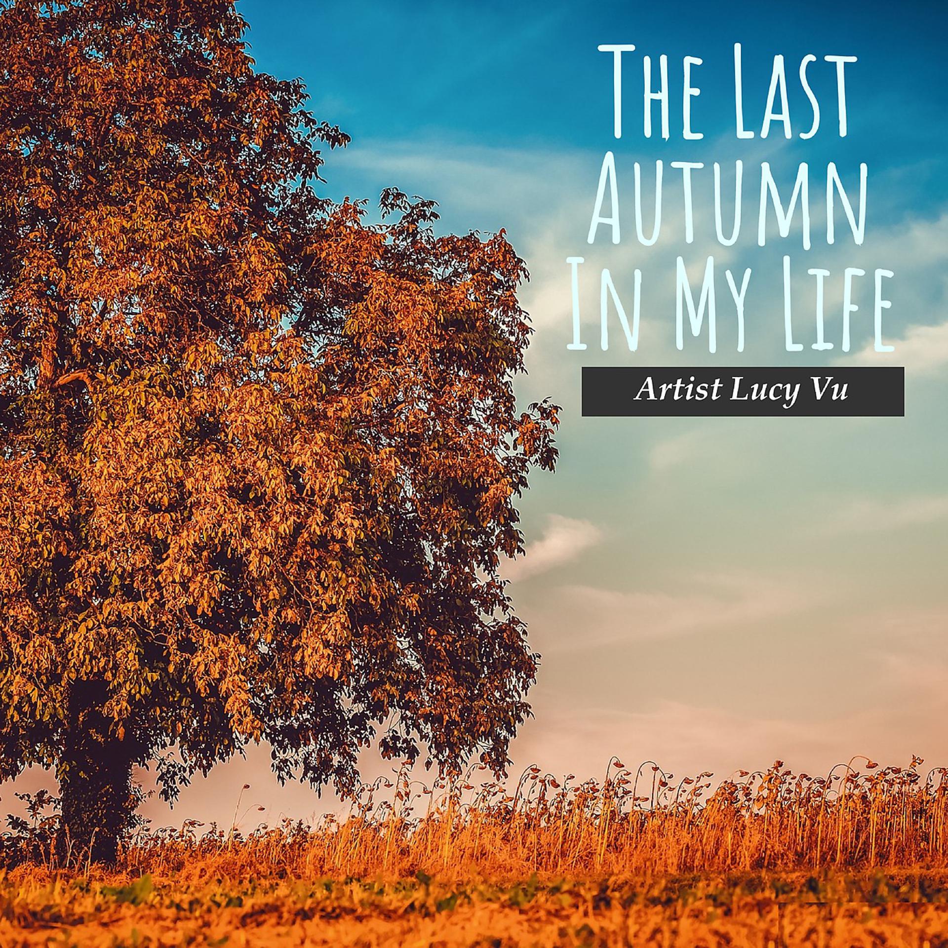 Постер альбома The Last Autumn in My Life