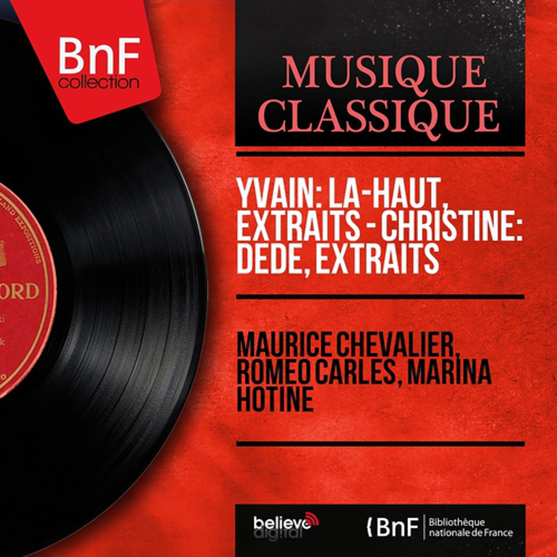 Постер альбома Yvain: Là-haut, extraits - Christiné: Dédé, extraits (Mono version)