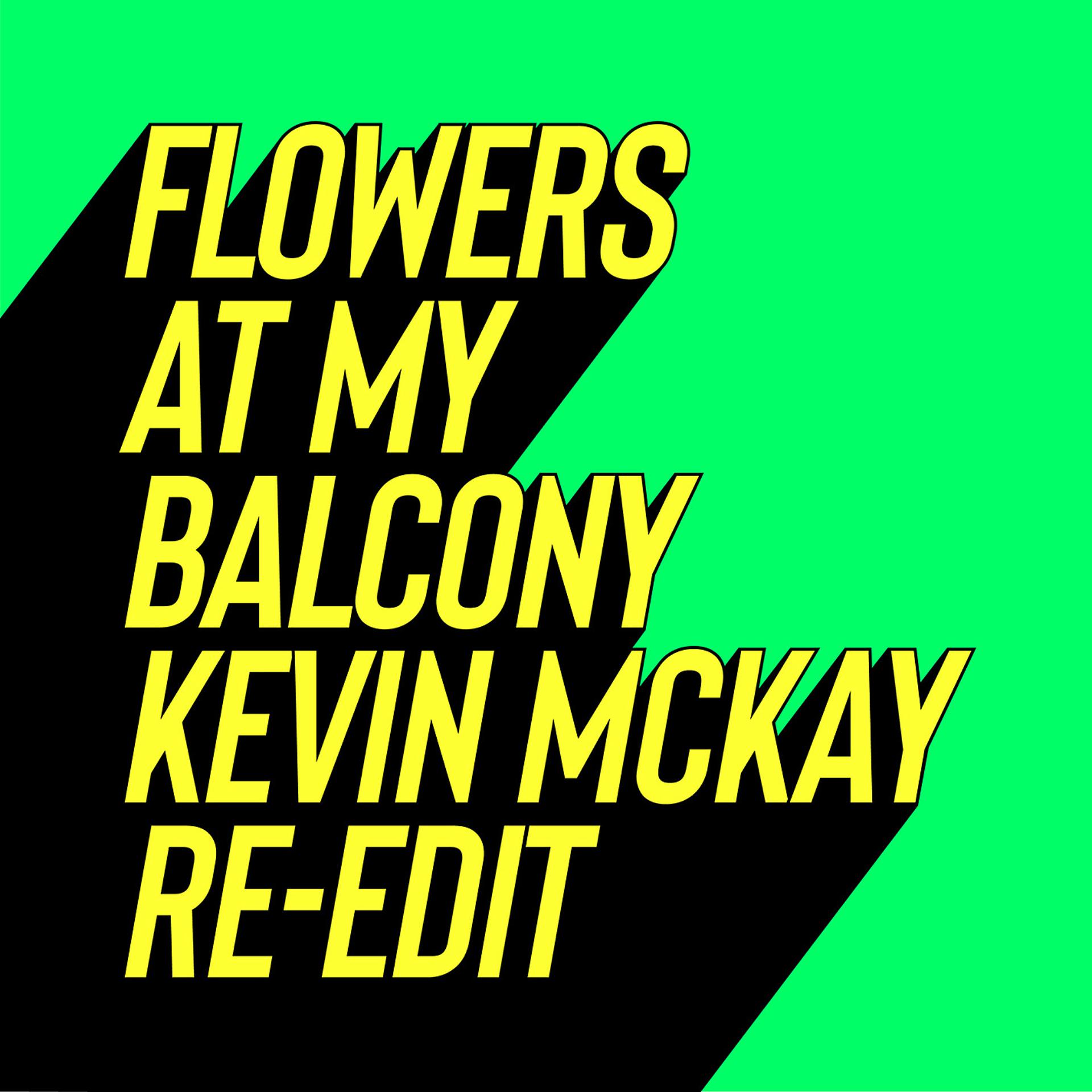 Постер альбома Flowers at My Balcony (Kevin McKay Extended Edit)