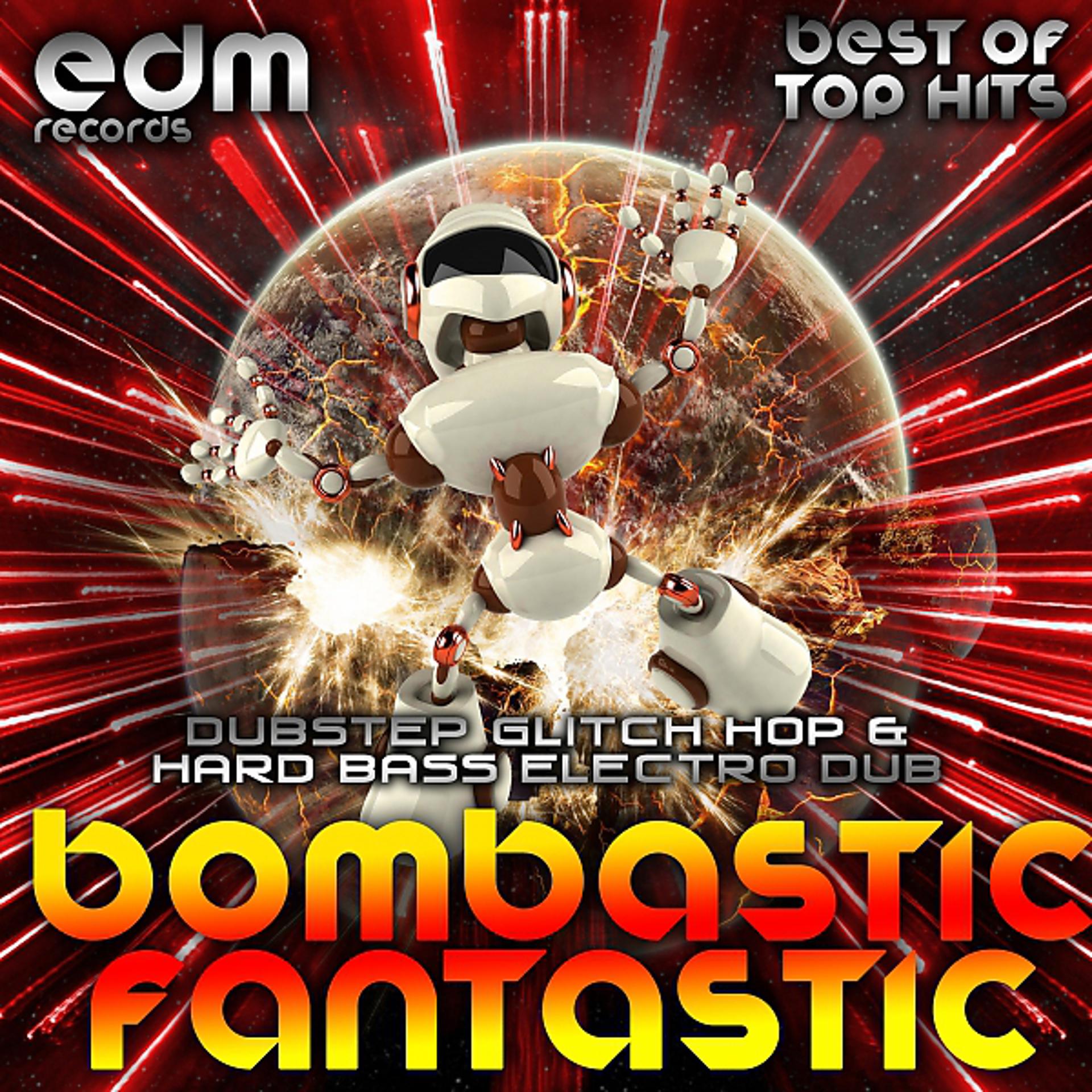 Постер альбома Bombastic Fantastic, Vol. 1 (Dubstep Glitch Hop & Hard Bass Electro Dub)