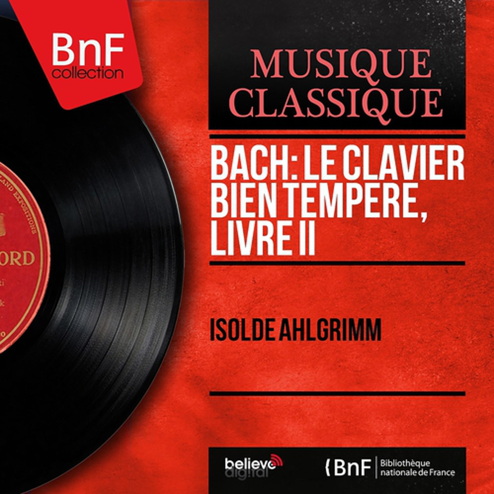 Постер альбома Bach: Le Clavier bien tempéré, Livre II (Mono Version)