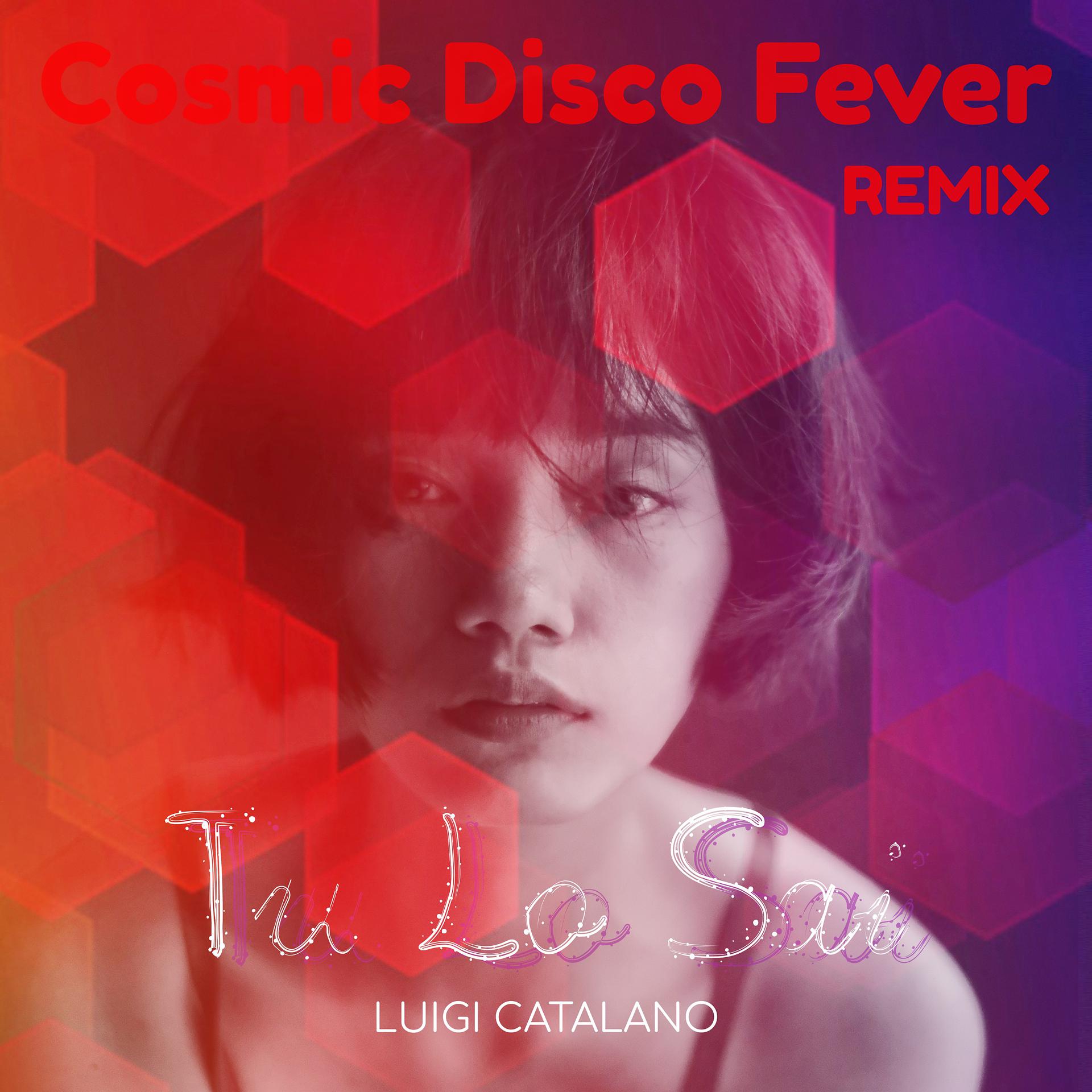 Постер альбома Tu Lo Sai (Cosmic Disco Fever Remix)