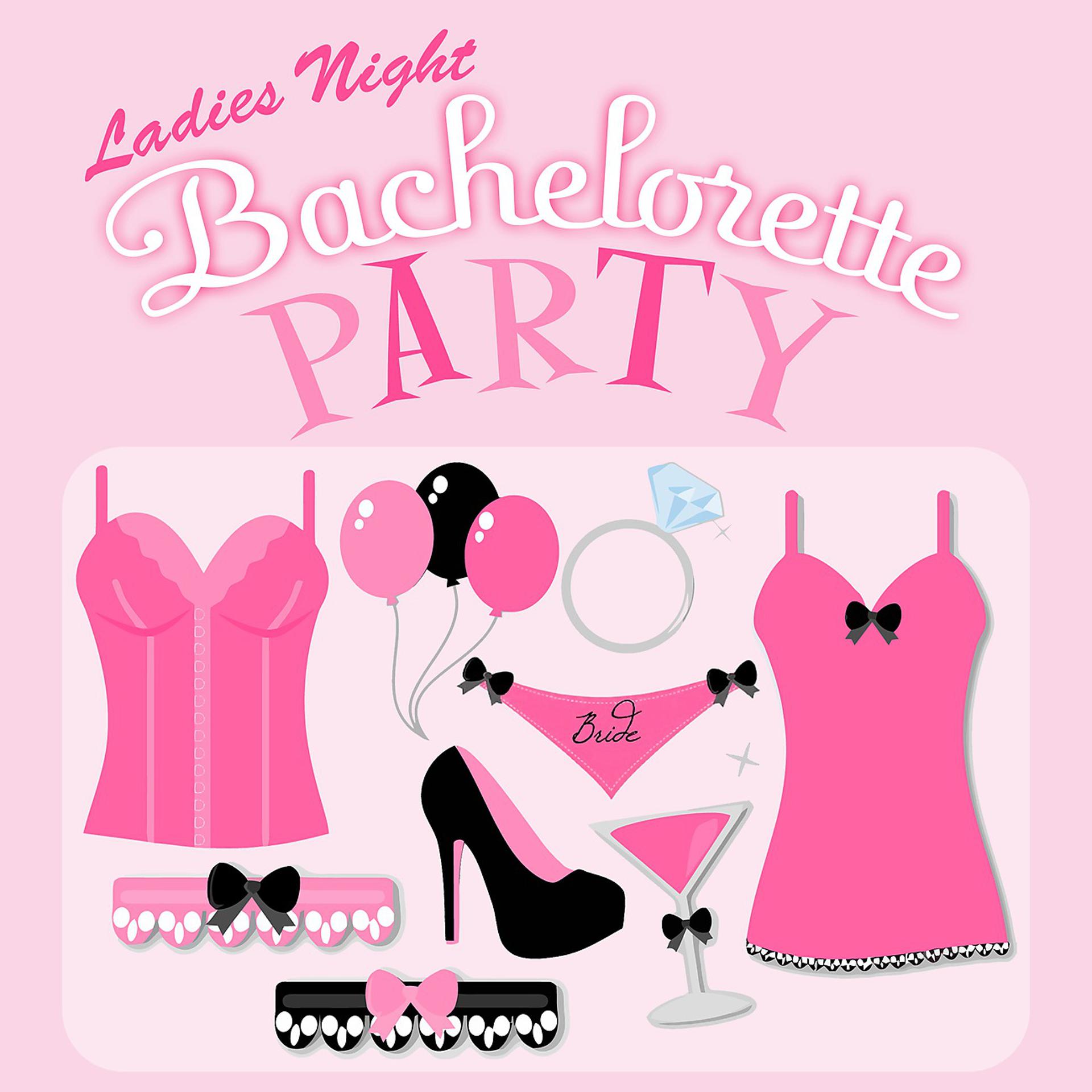 Постер альбома Ladies Night - Bachelorette Party Night