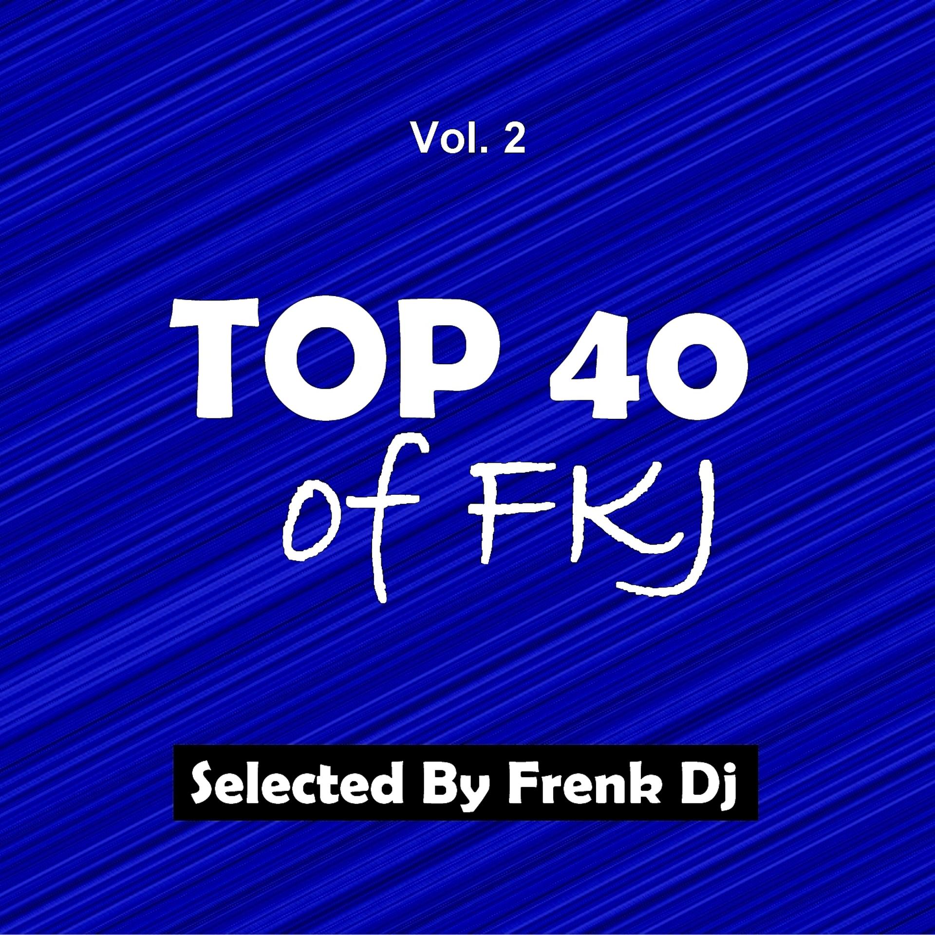 Постер альбома Top 40 of FKJ, Vol. 2