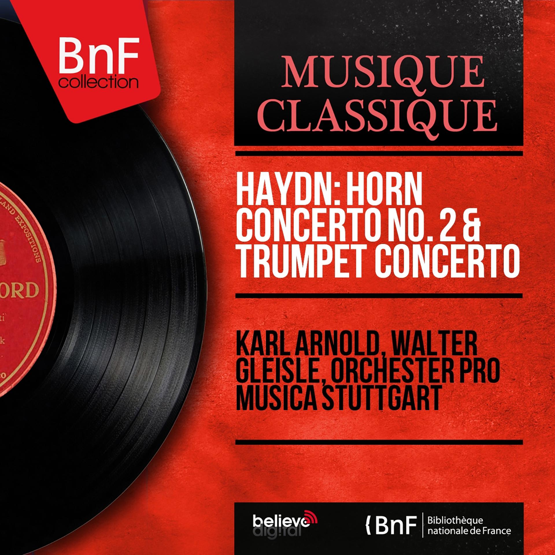 Постер альбома Haydn: Horn Concerto No. 2 & Trumpet Concerto (Mono Version)