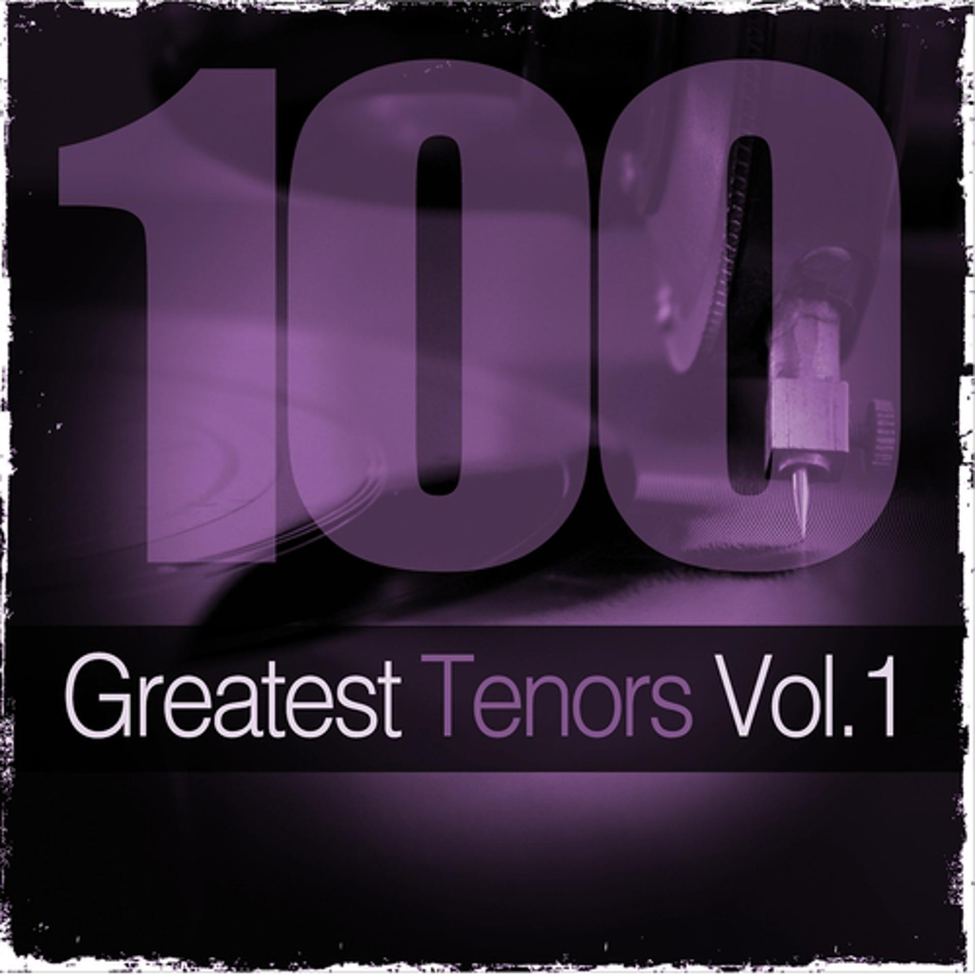 Постер альбома 100 Greatest Tenors, Vol. 1 (Recordings from 1900 to 1926)