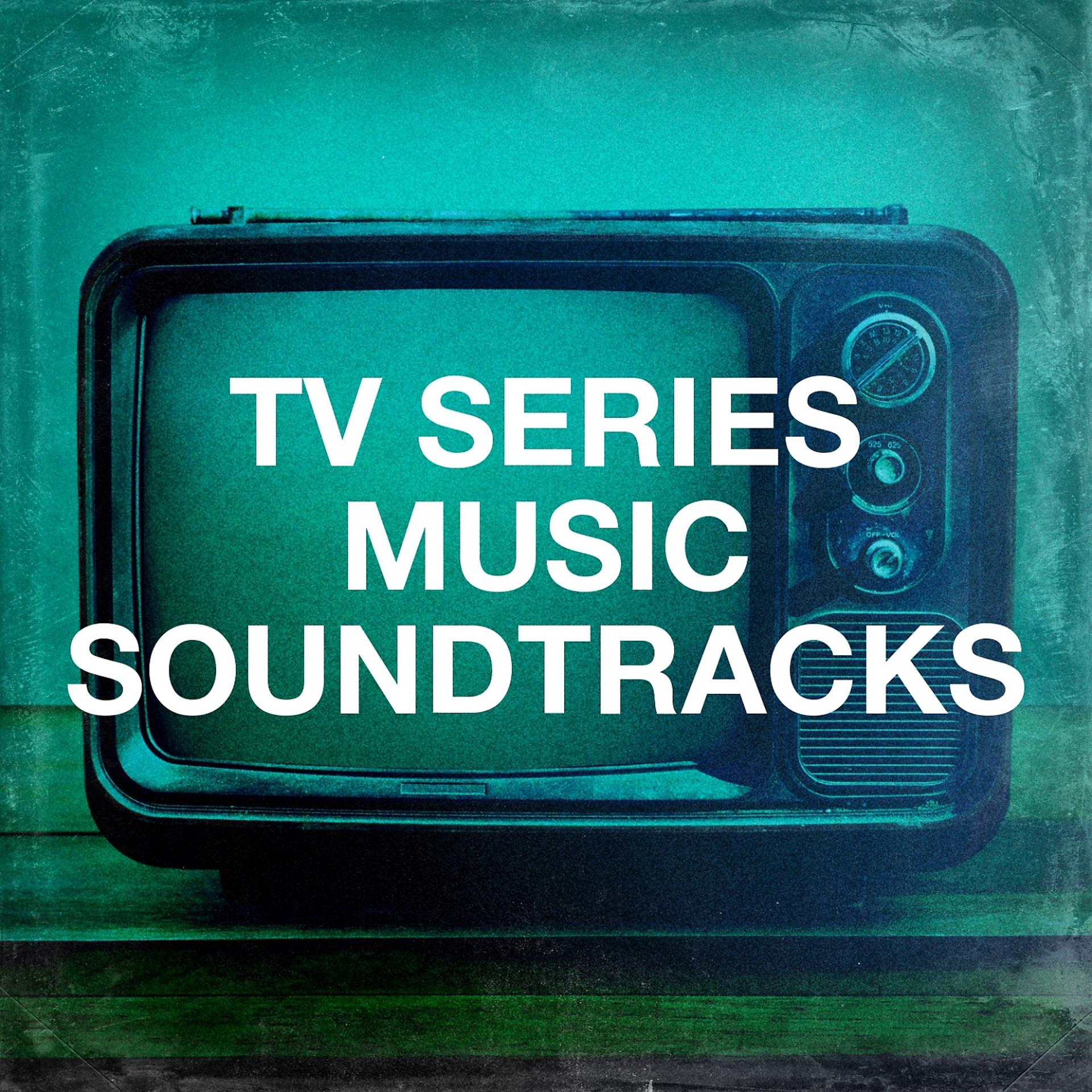 Постер альбома Tv Series Music Soundtracks