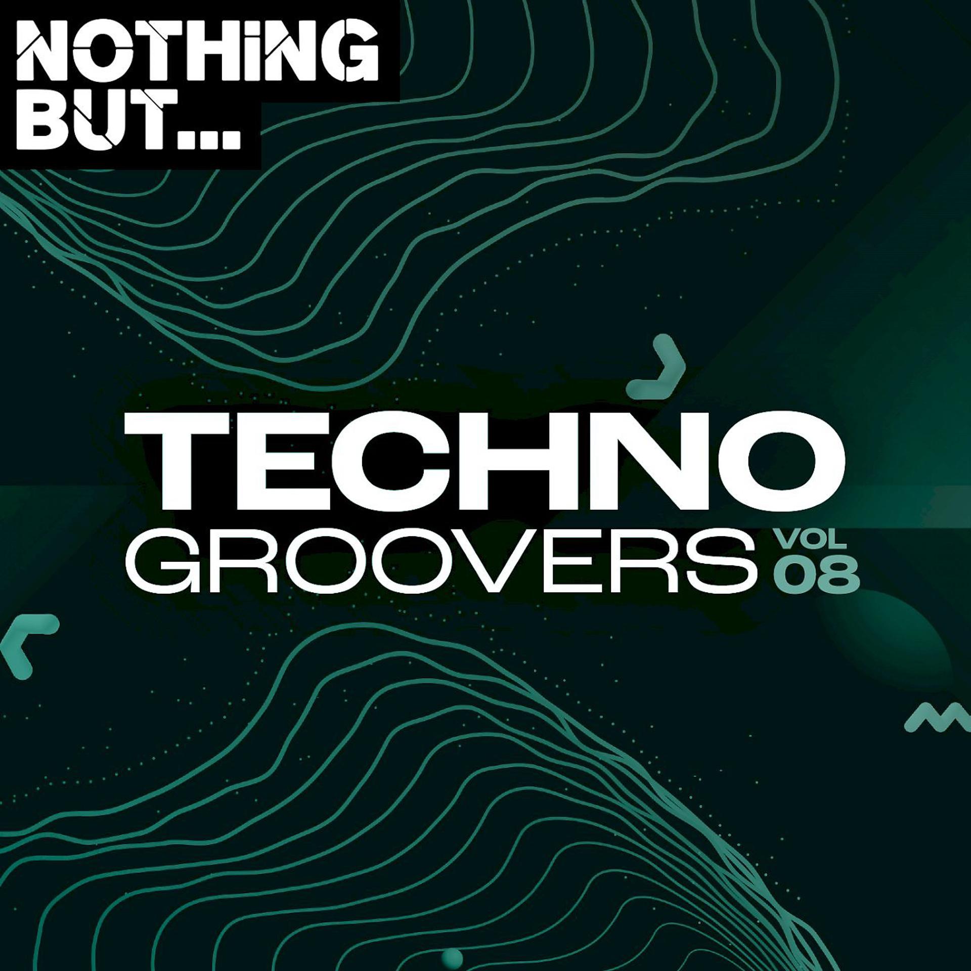 Постер альбома Nothing But... Techno Groovers, Vol. 08