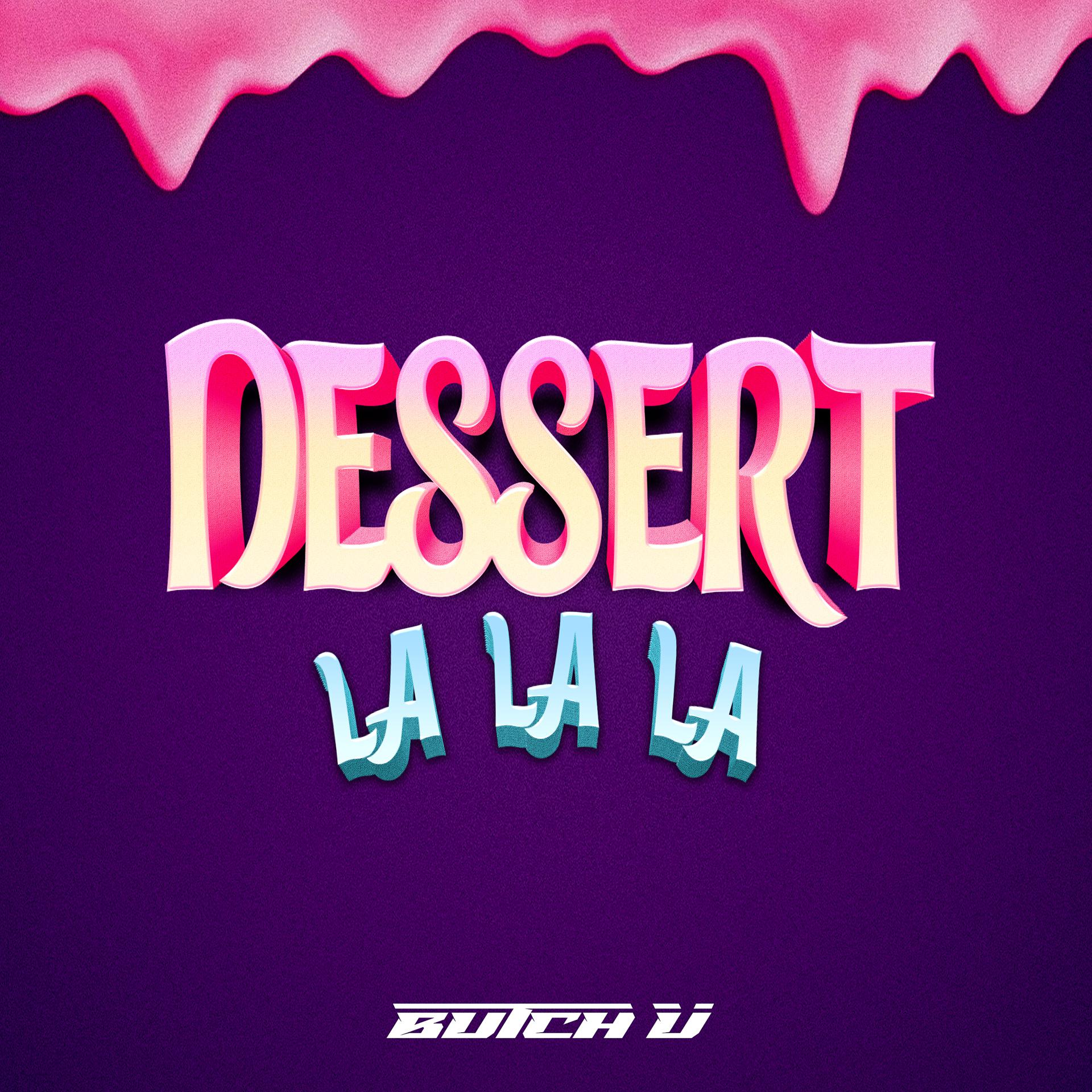 Постер альбома Dessert (La La La)