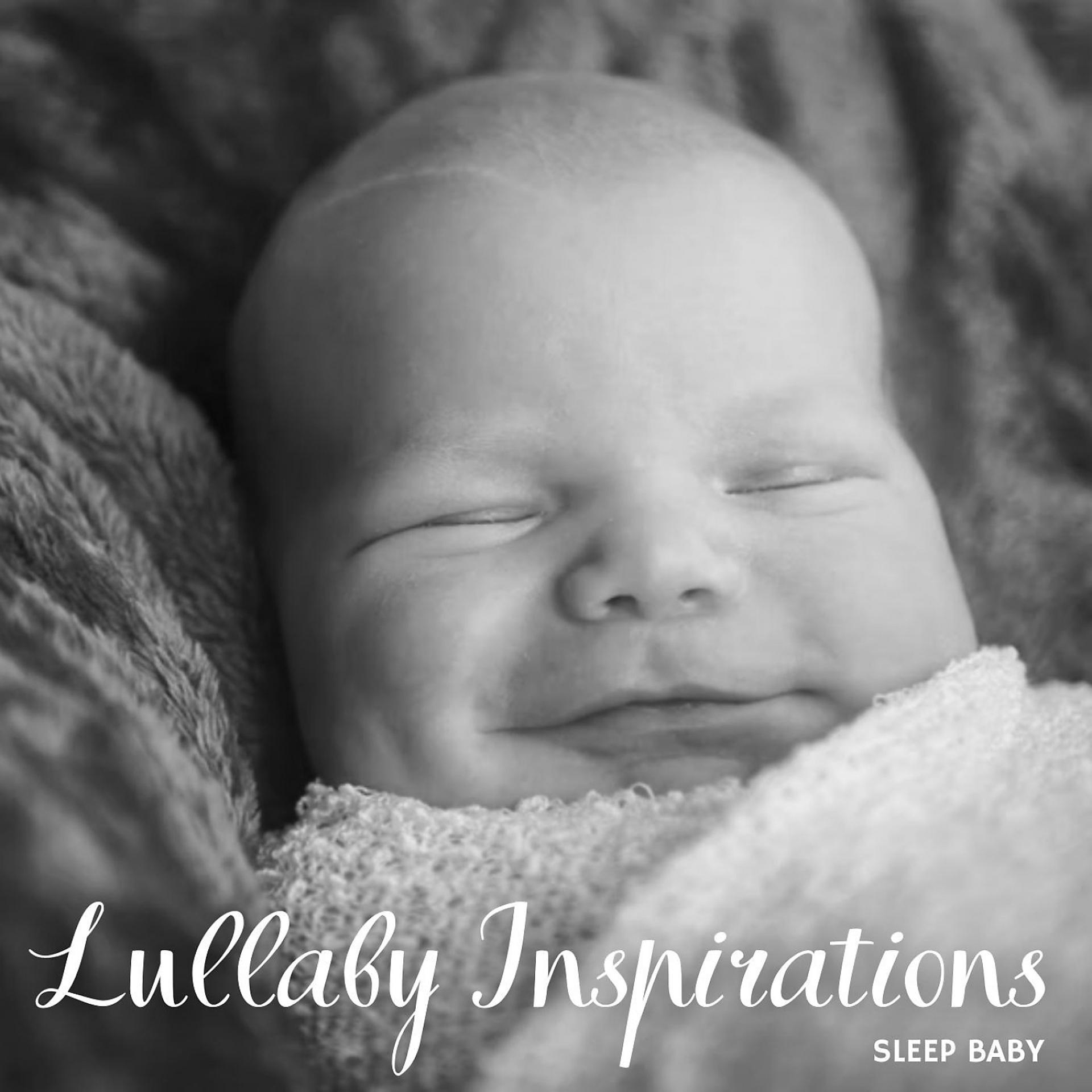 Постер альбома Sleep Baby: Lullaby Inspirations