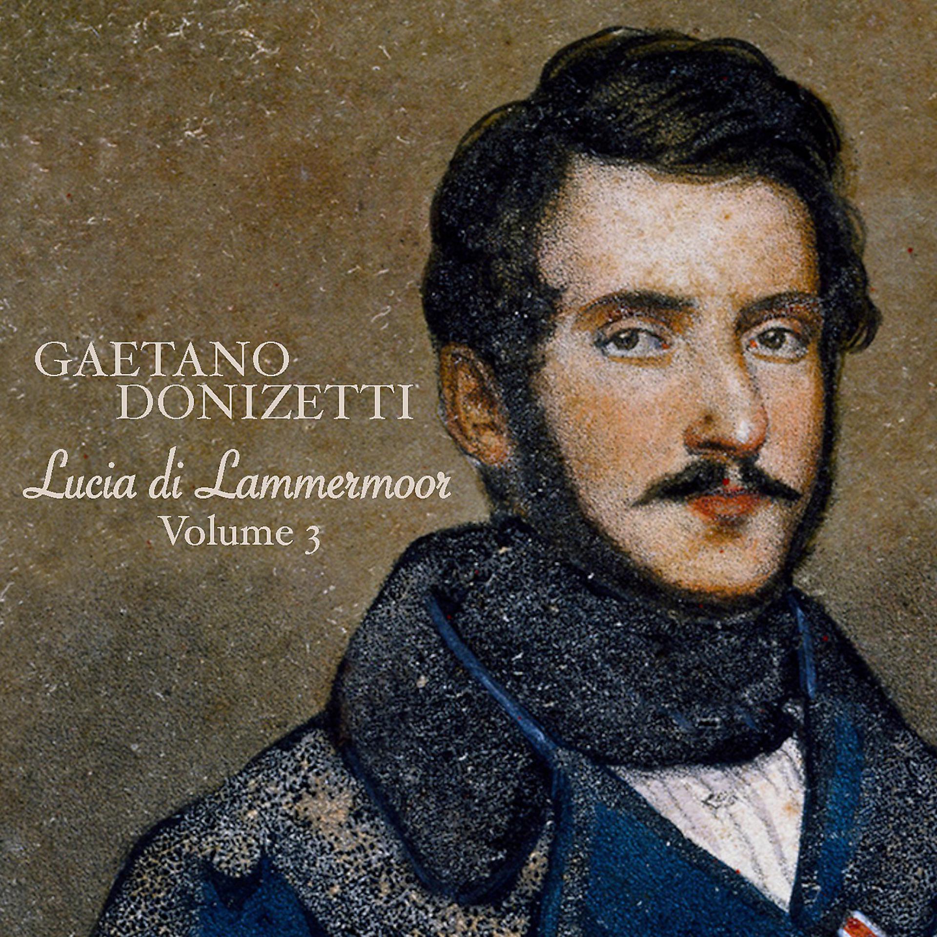 Постер альбома Donizetti: Lucia di Lammermoor (Volume 3)