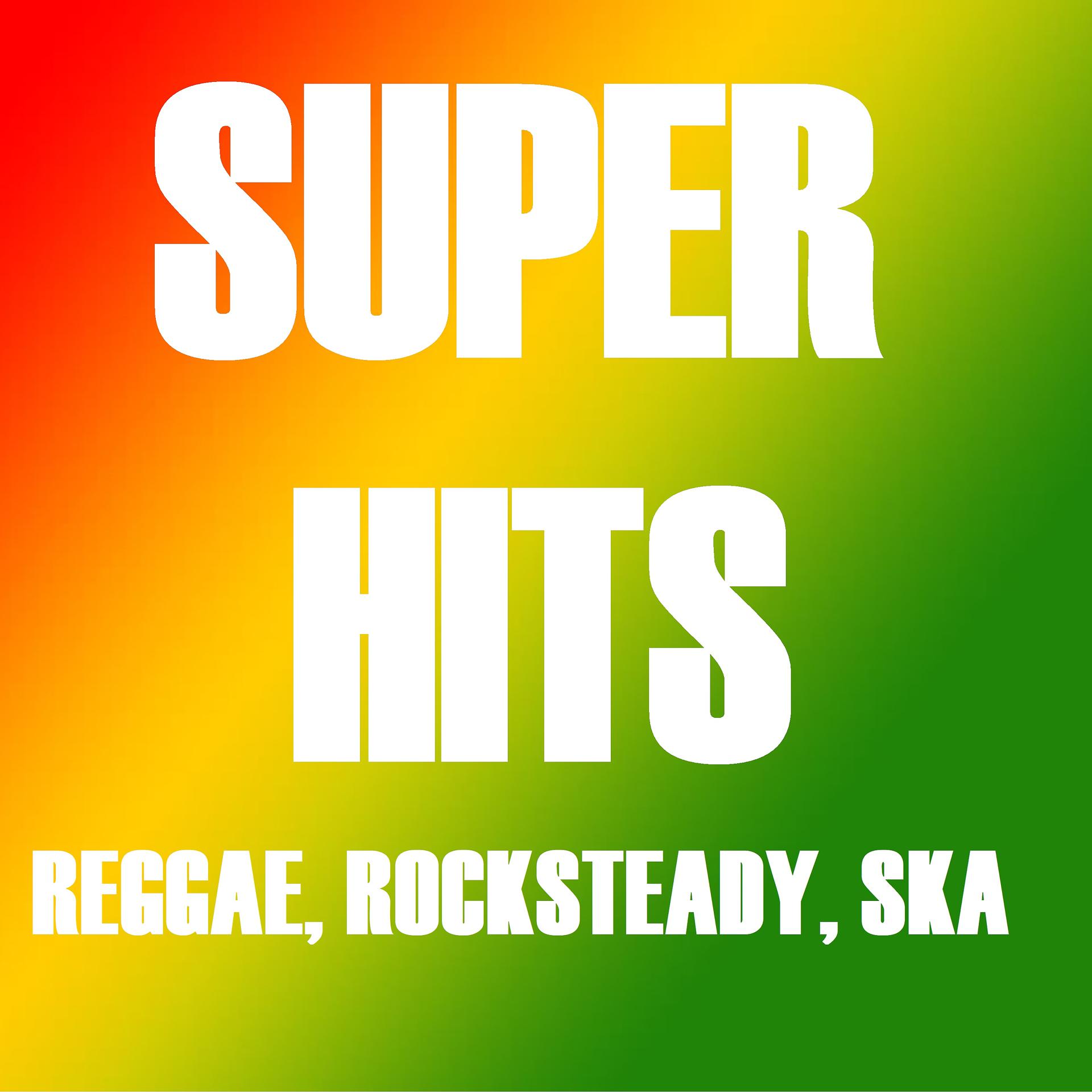 Постер альбома Super Hits Reggae Rocksteady Ska