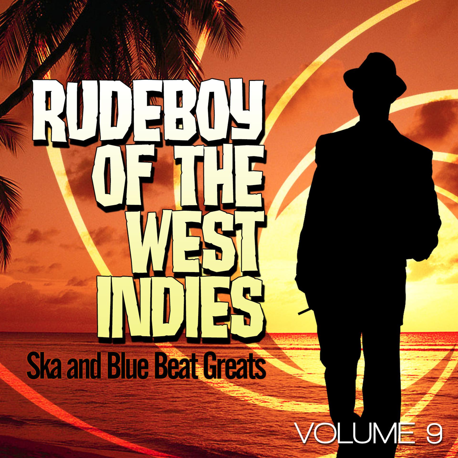 Постер альбома Rudeboy of the West Indies - Ska and Blue Beat Greats, Vol. 9