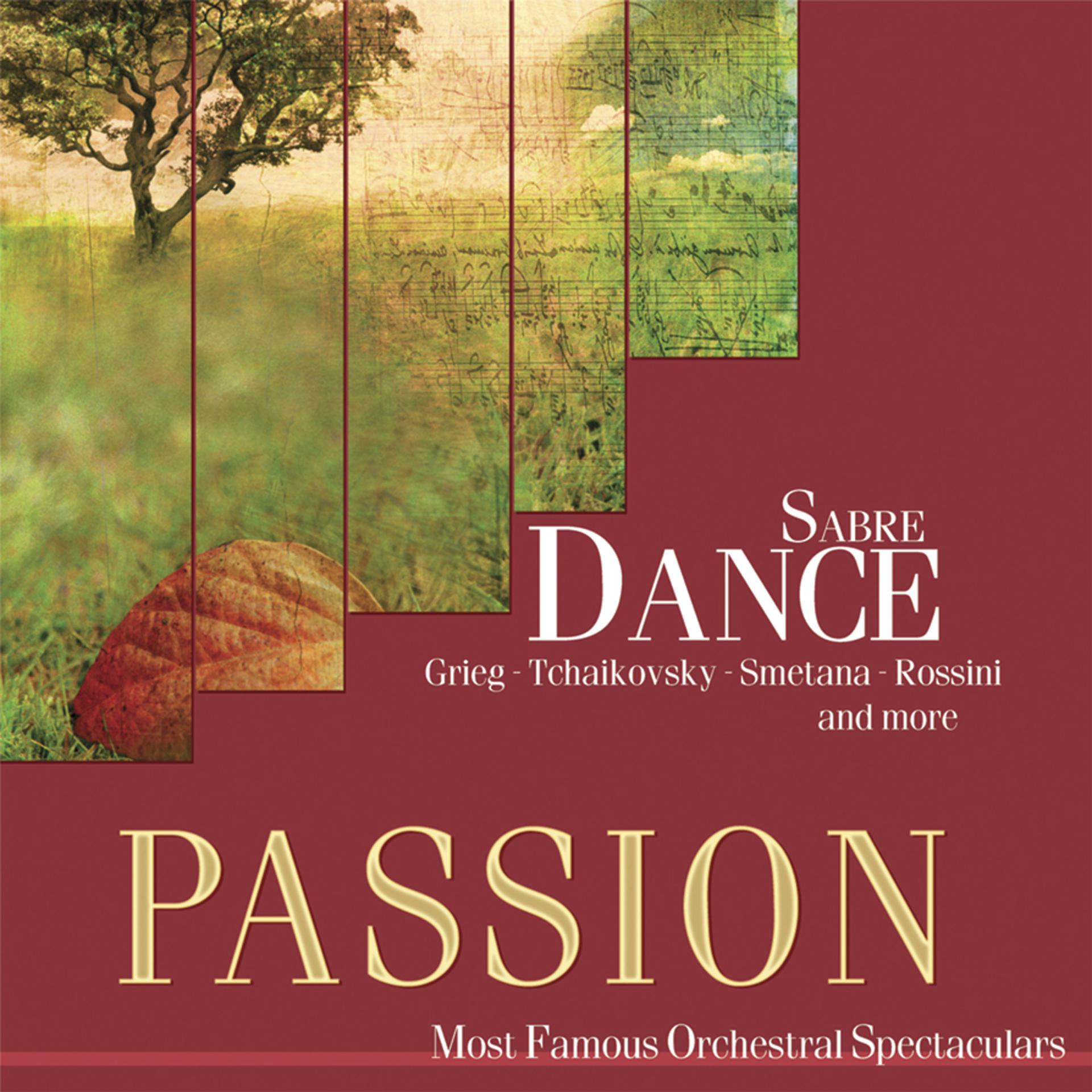 Постер альбома Passion: Most Famous Orchestal Spectaculars - Sabre Dance
