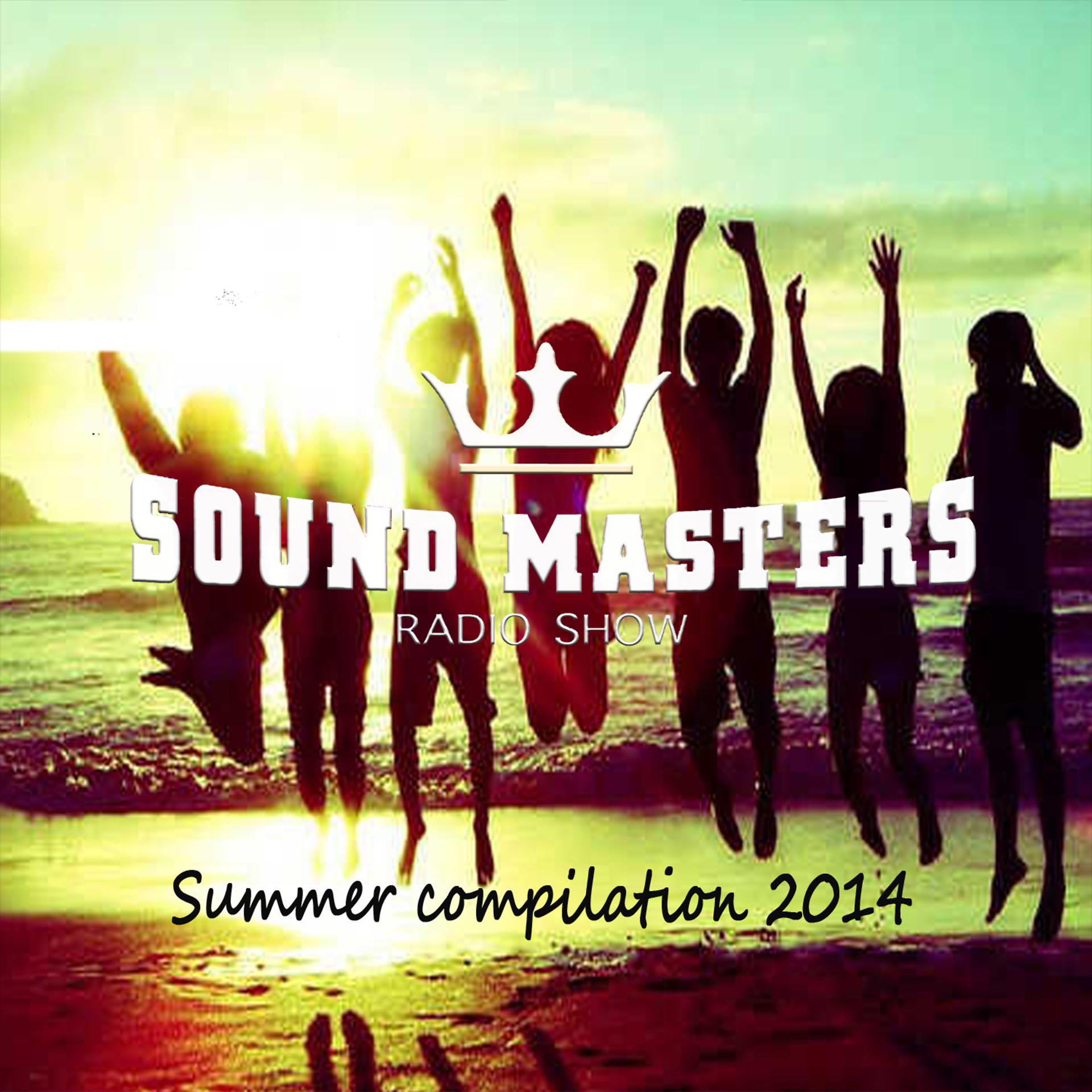 Постер альбома Sound Masters Radio Show Summer Compilation 2014