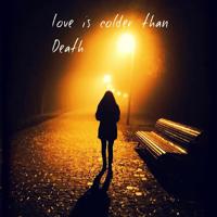 Постер альбома Love Is Colder Than Death