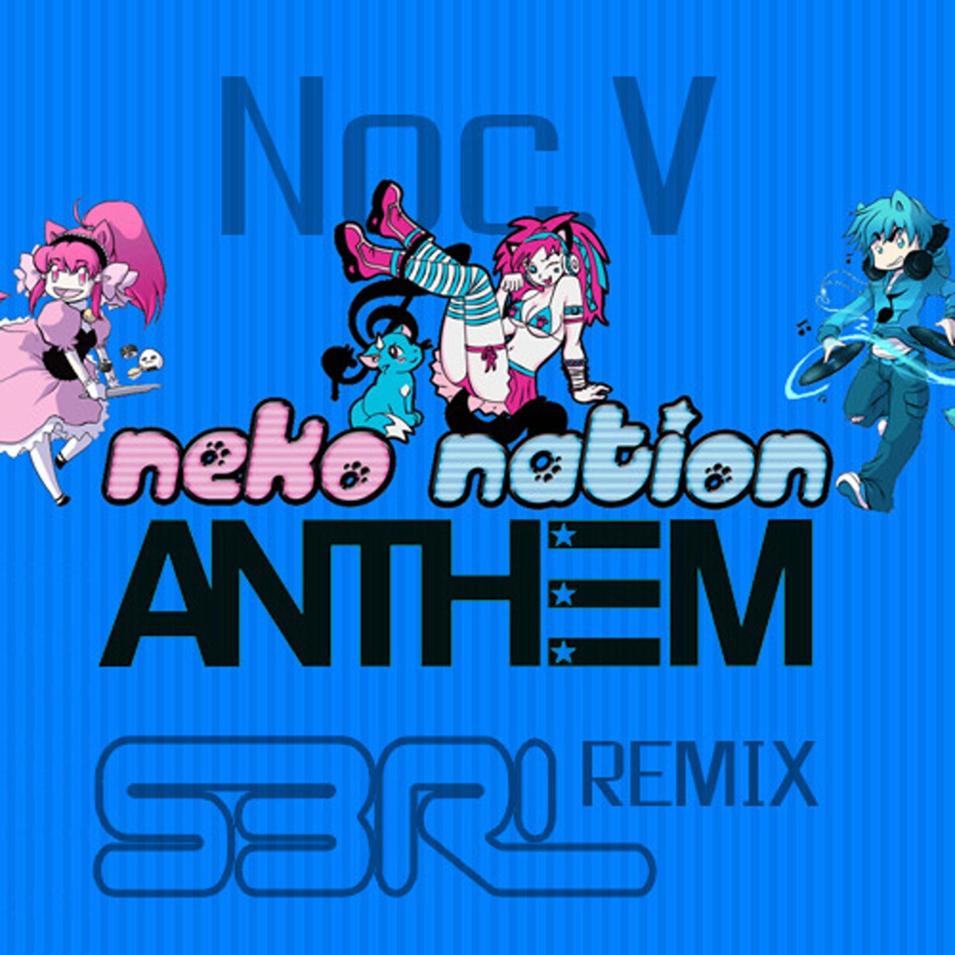 Постер альбома Neko Nation Anthem (S3RL Remix)