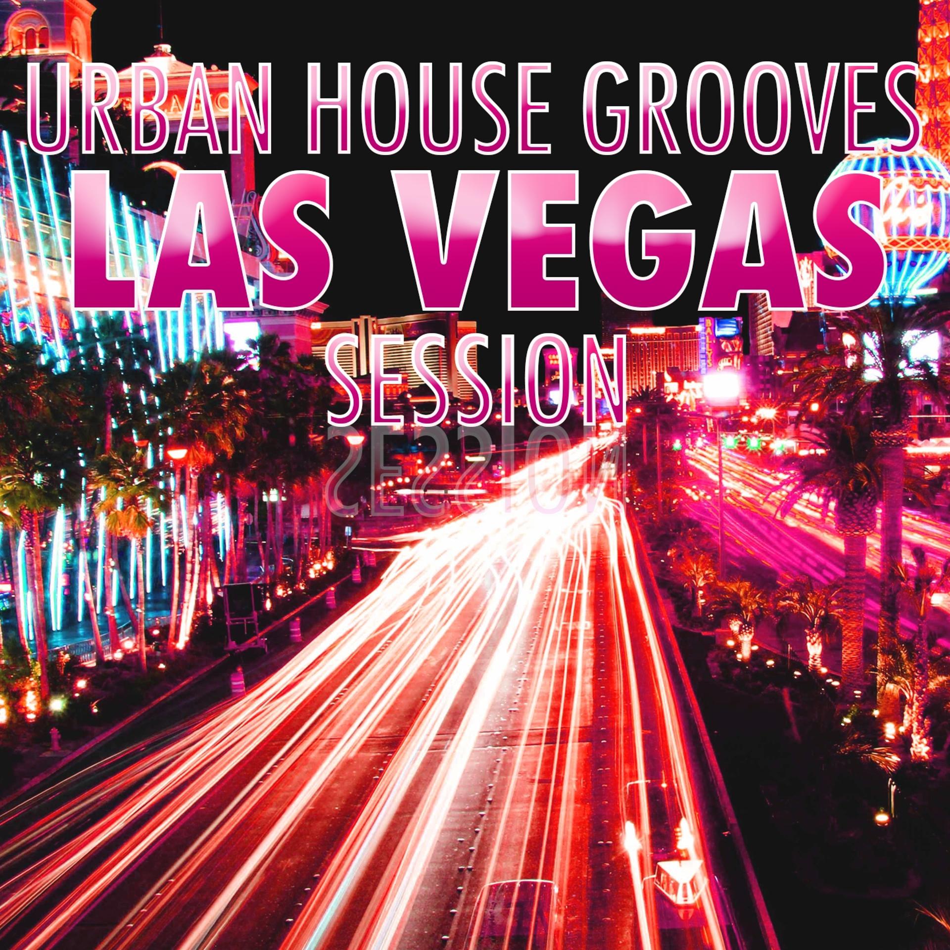 Постер альбома Urban House Grooves - Las Vegas Session