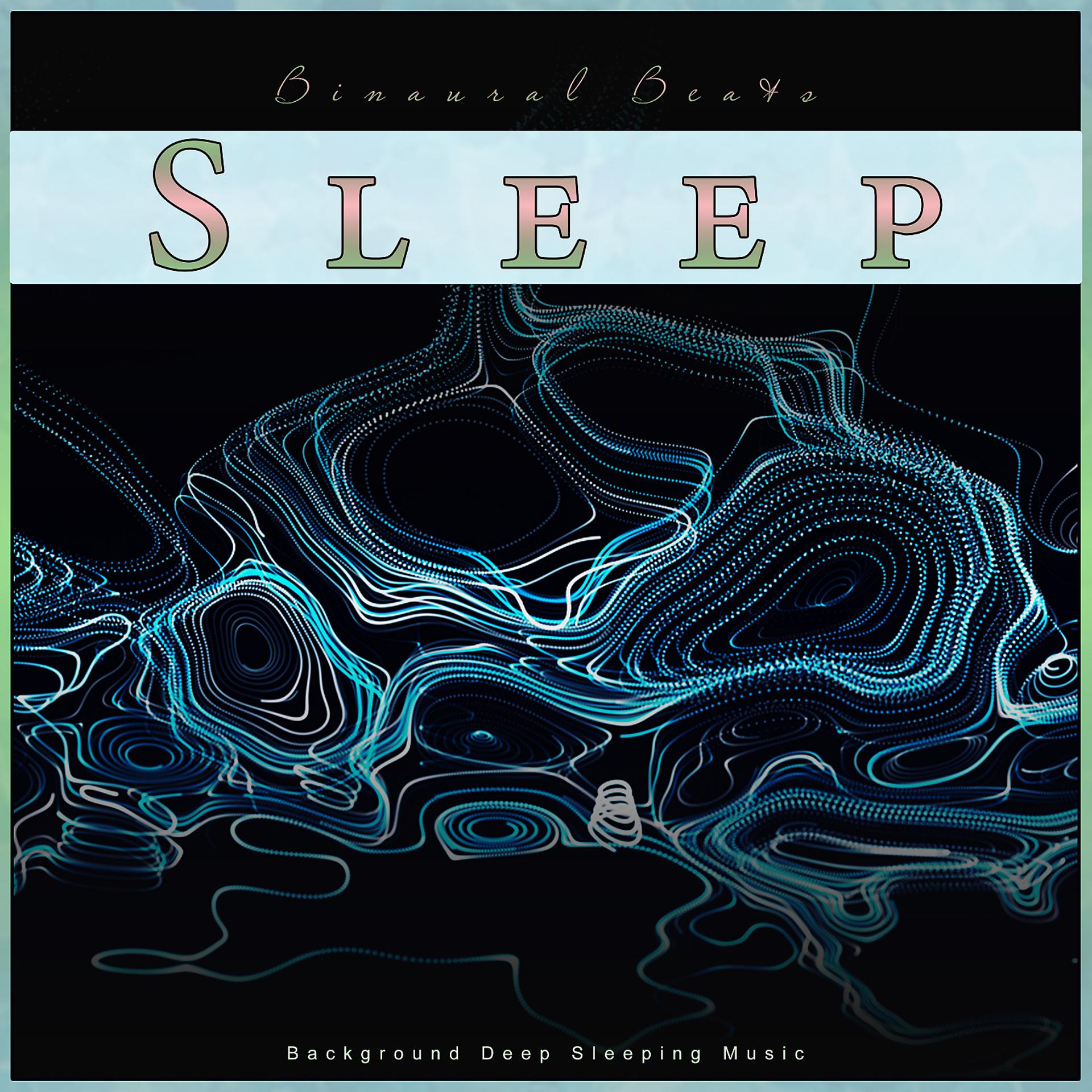 Постер альбома Binaural Beats Sleep: Background Deep Sleeping Music