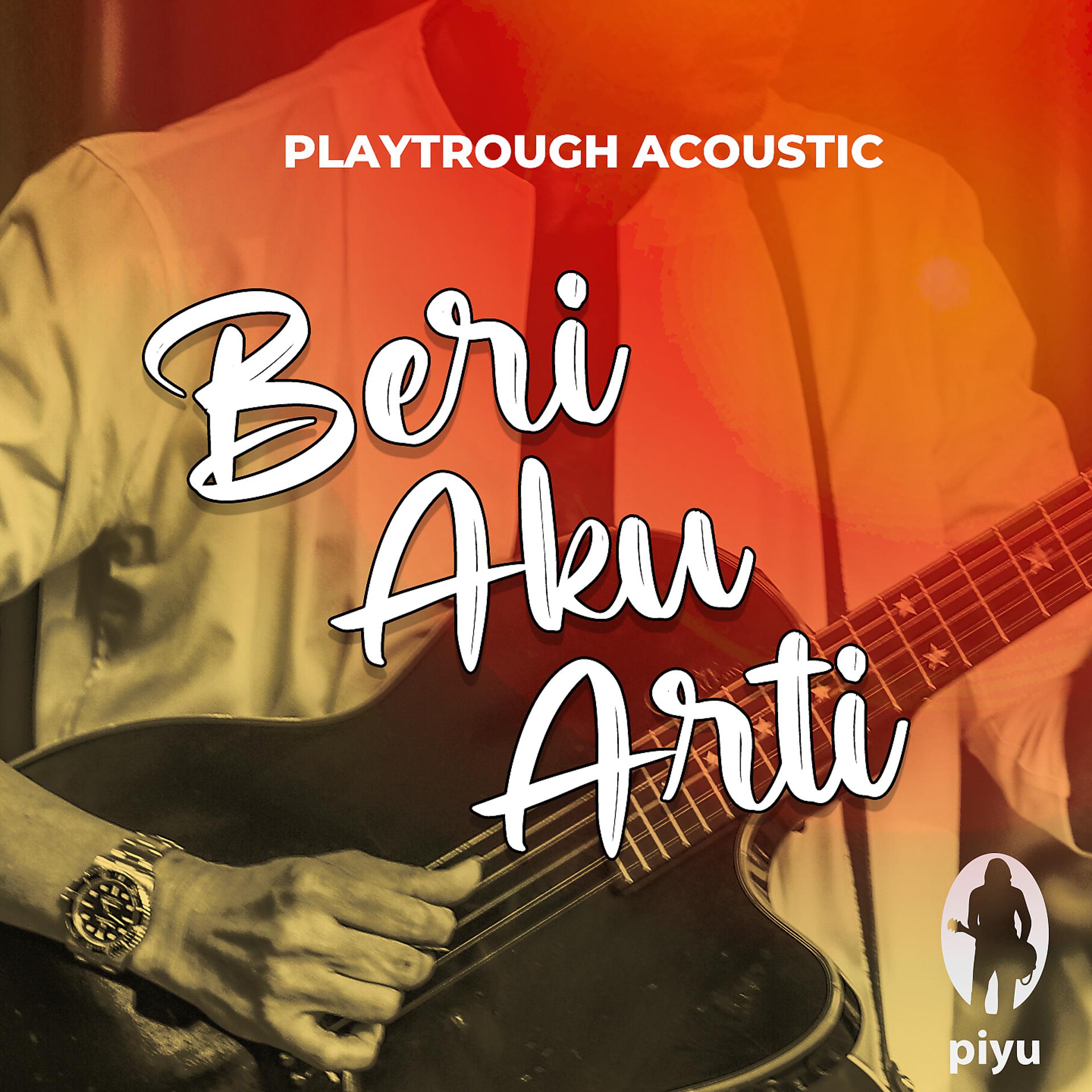 Постер альбома Playthrough Acoustic Beri Aku Arti