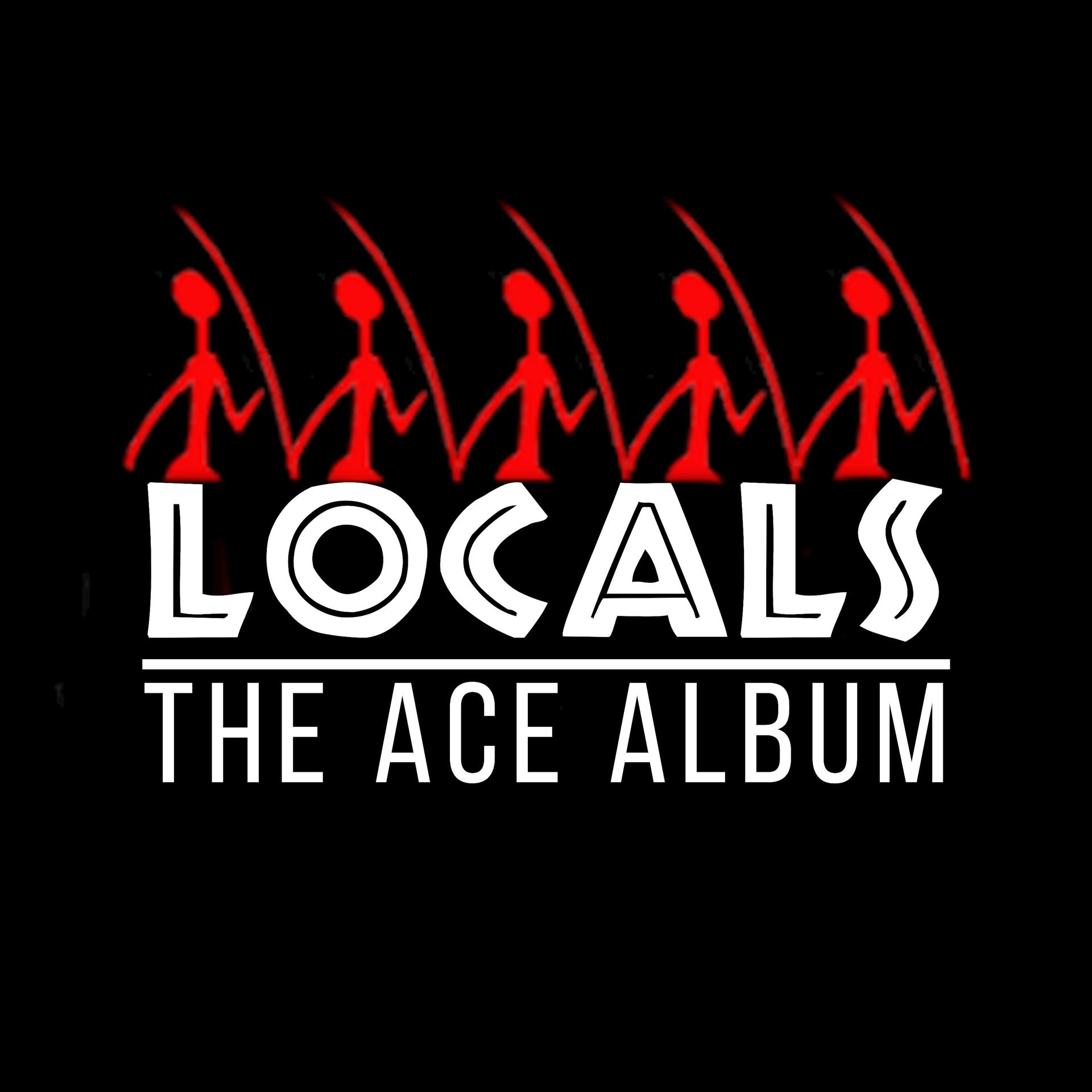 Постер альбома Locals (The Ace Album)