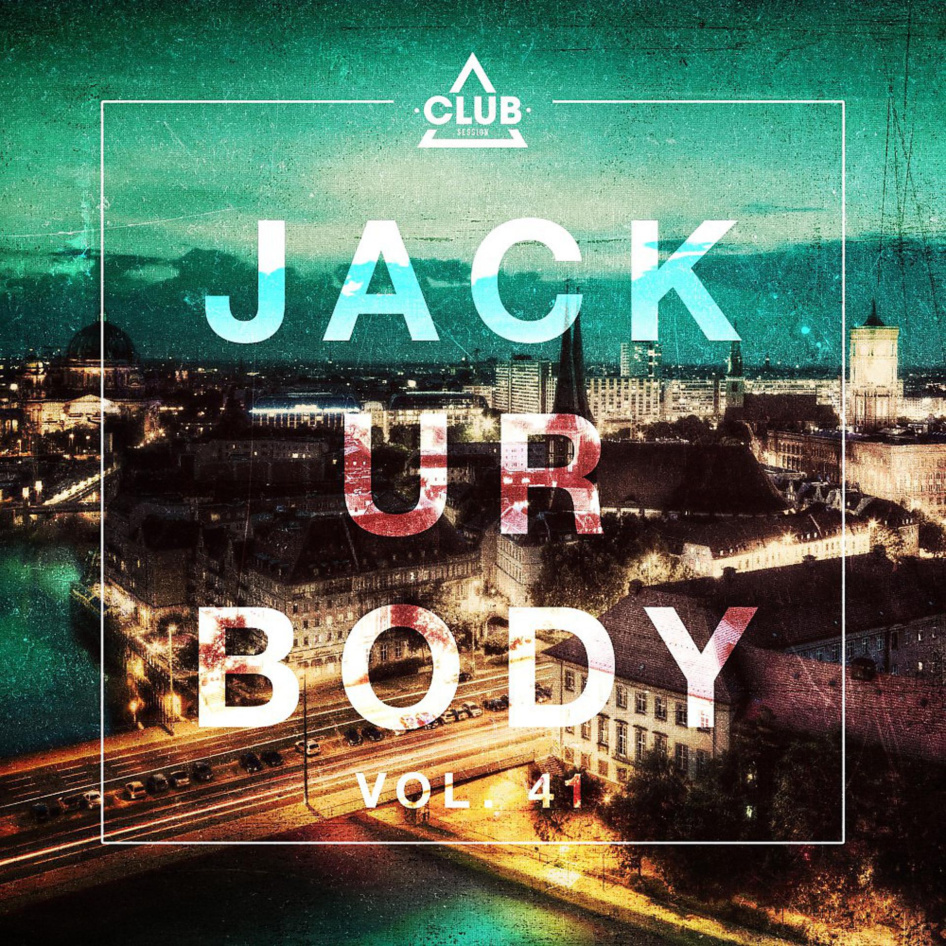 Постер альбома Jack Ur Body, Vol. 41