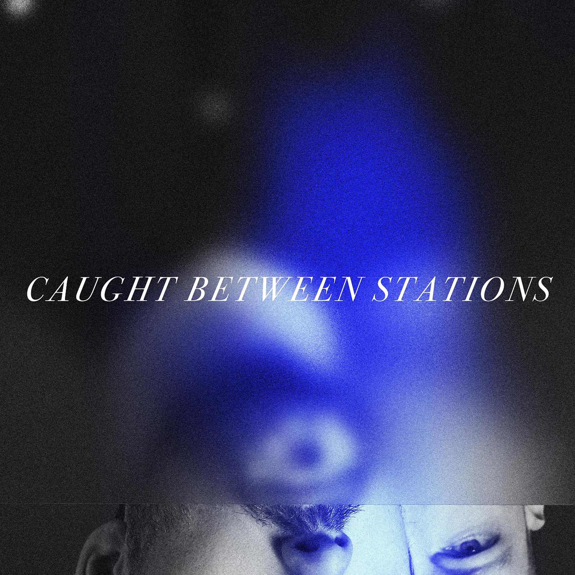 Постер альбома Caught Between Stations