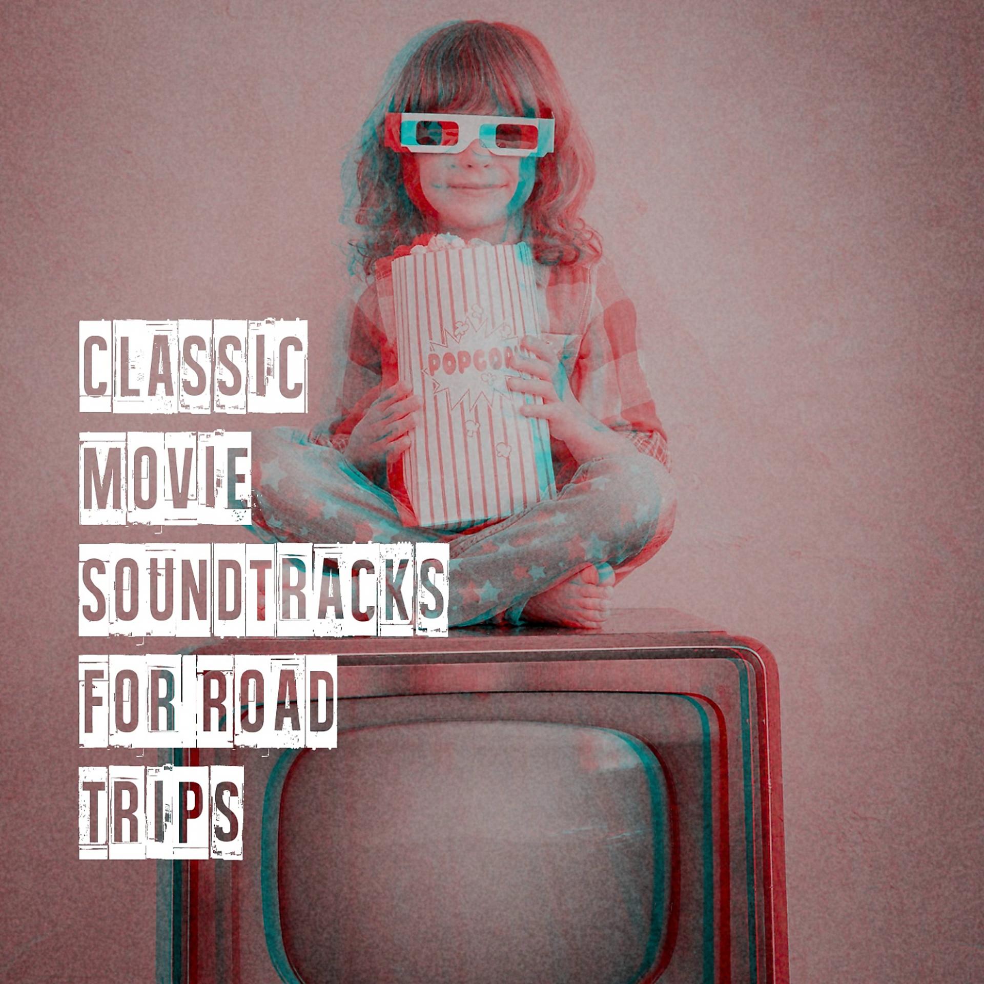 Постер альбома Classic Movie Soundtracks for Road Trips