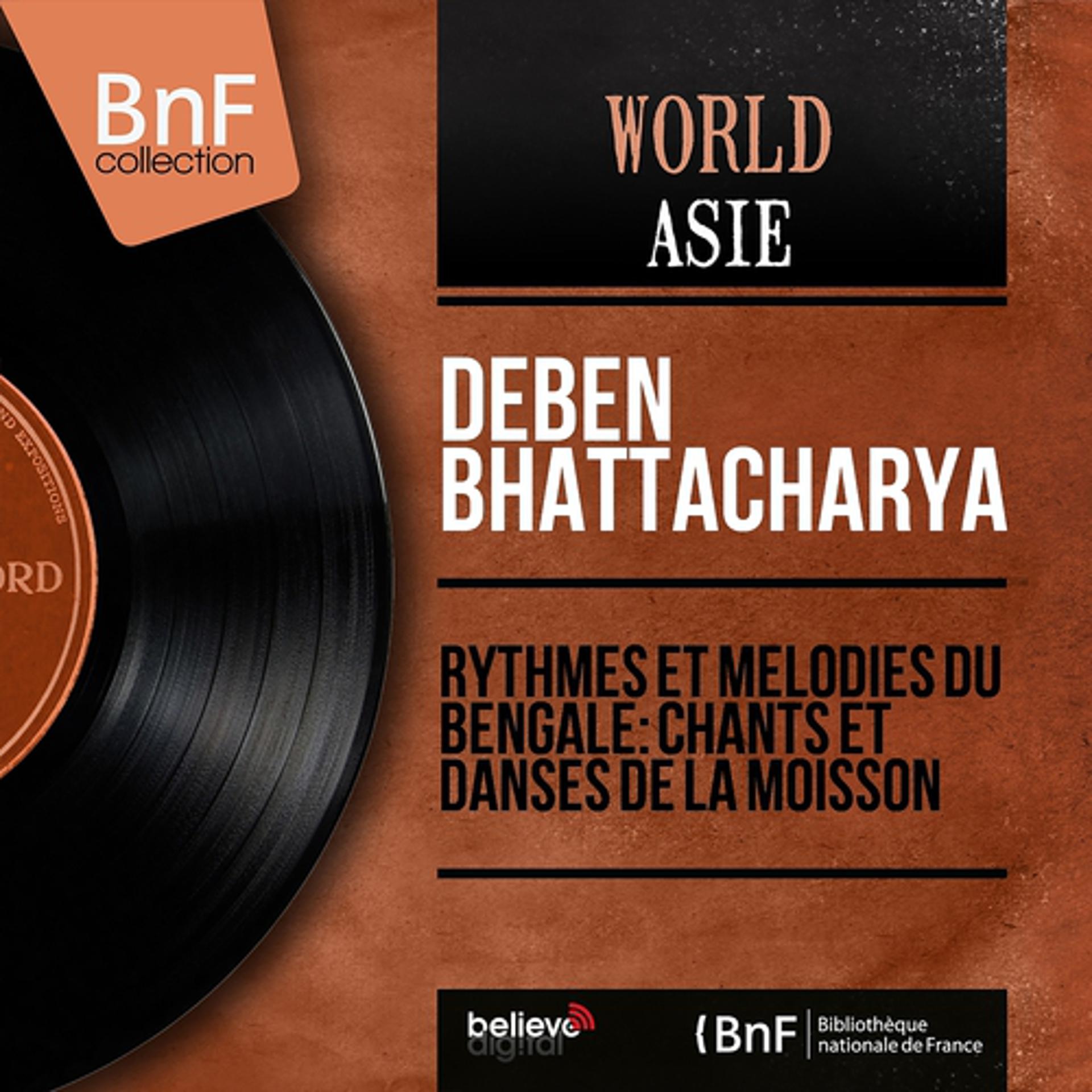 Постер альбома Rythmes et mélodies du Bengale: chants et danses de la moisson (Mono Version)