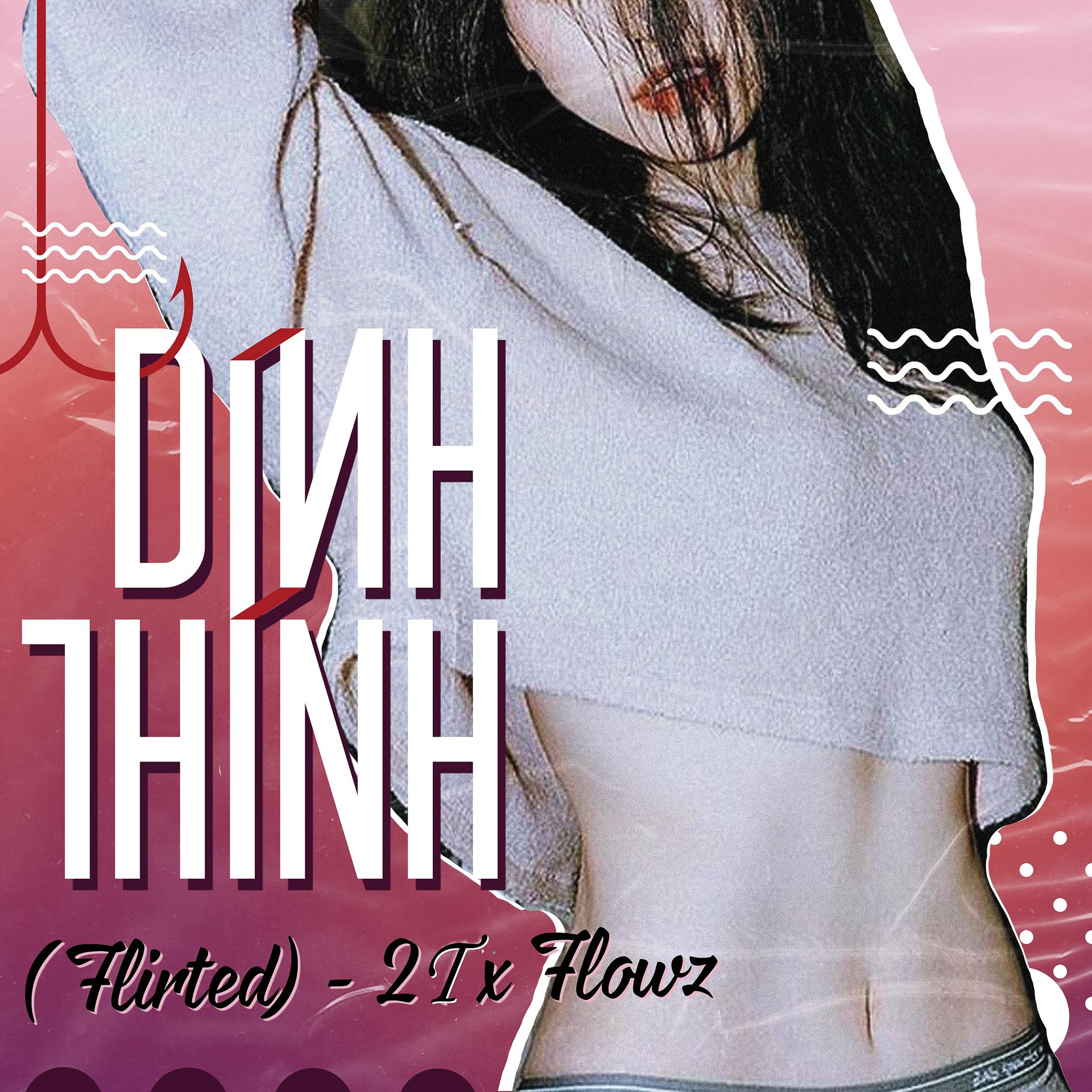 Постер альбома Dính Thính (Flirted) [feat. Flowz]