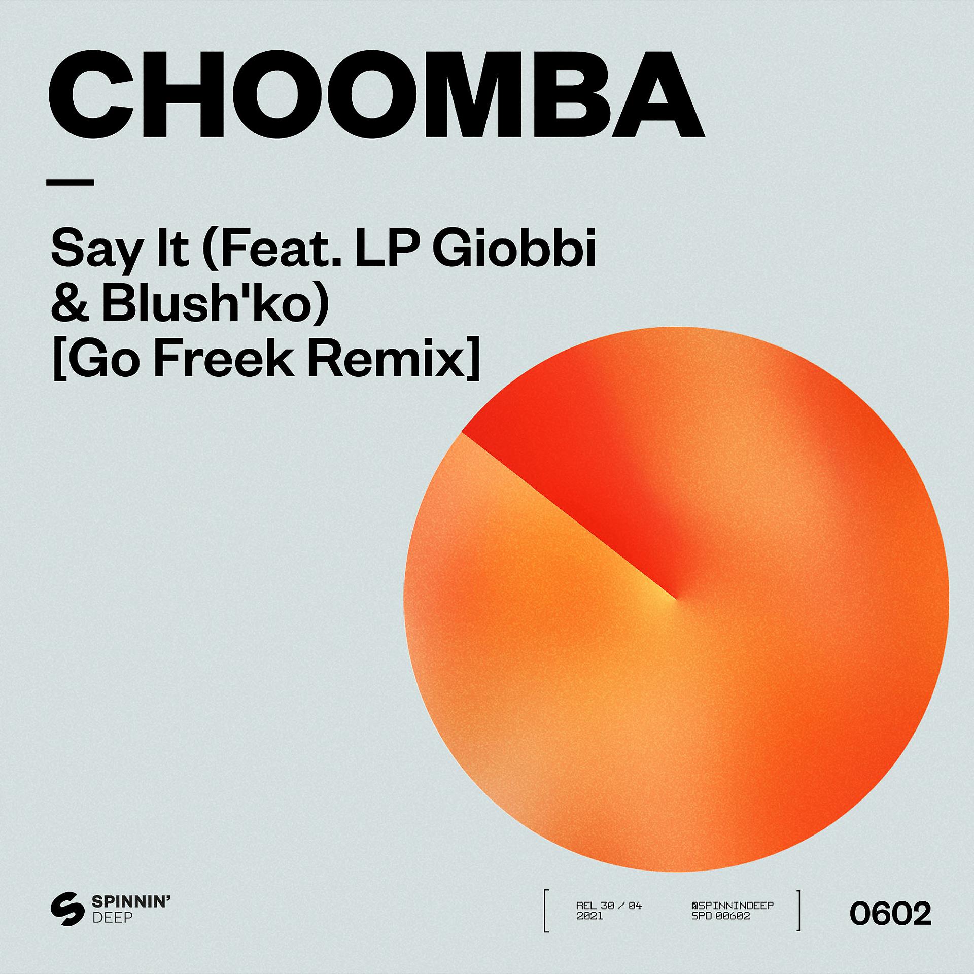 Постер альбома Say It (feat. LP Giobbi & Blush'ko) [Go Freek Remix]
