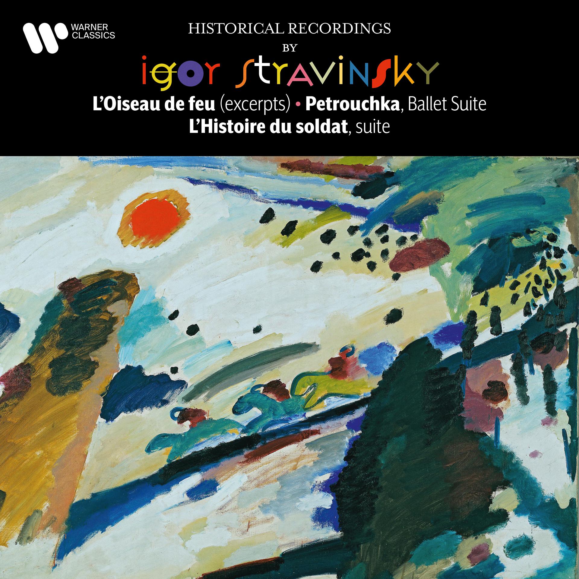 Постер альбома Stravinsky: L'oiseau de feu, Petrouchka & L'histoire du soldat