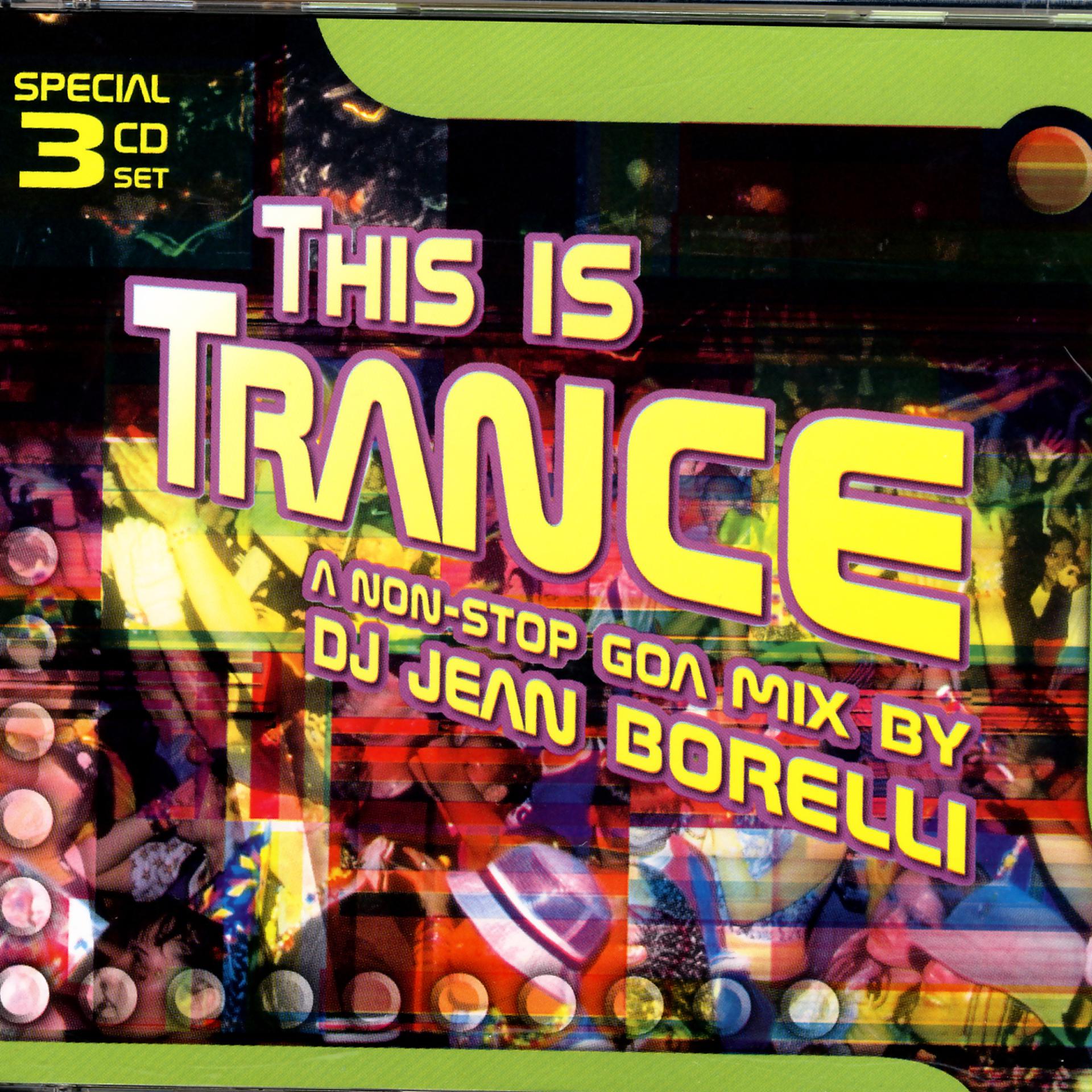 Постер альбома This Is Trance - A Non-Stop Goa Mix By DJ Jean Borelli