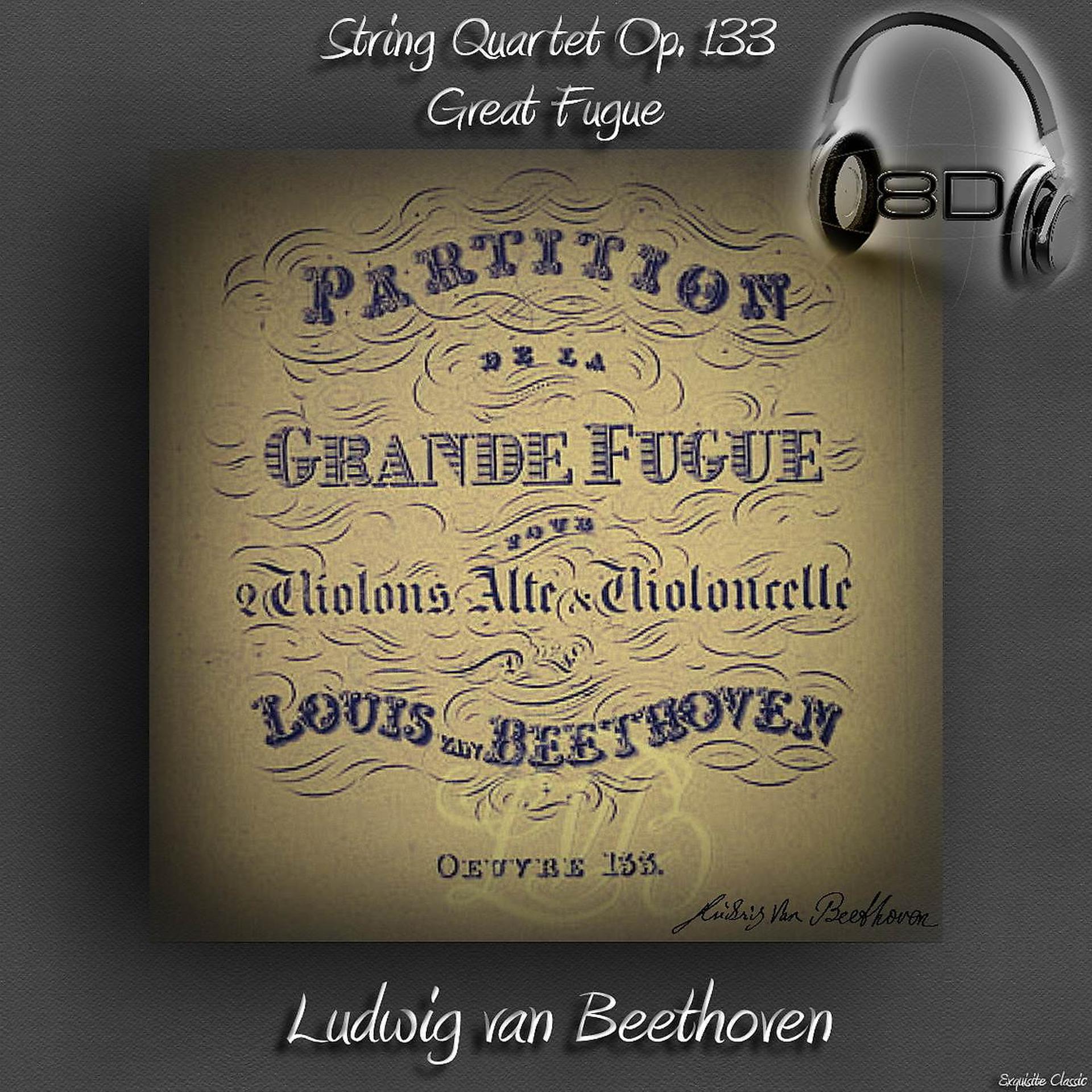 Постер альбома String Quartet Opus 133 in B flat major -  Great Fugue - Ludwig van Beethoven