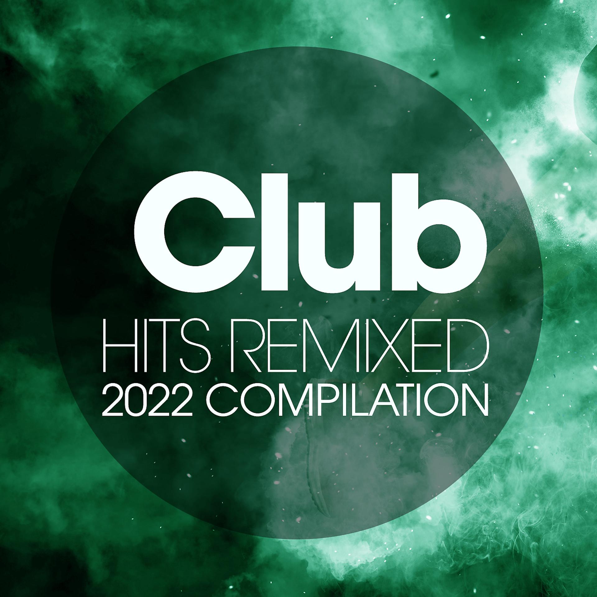 Постер альбома Club Hits Remixes 2022
