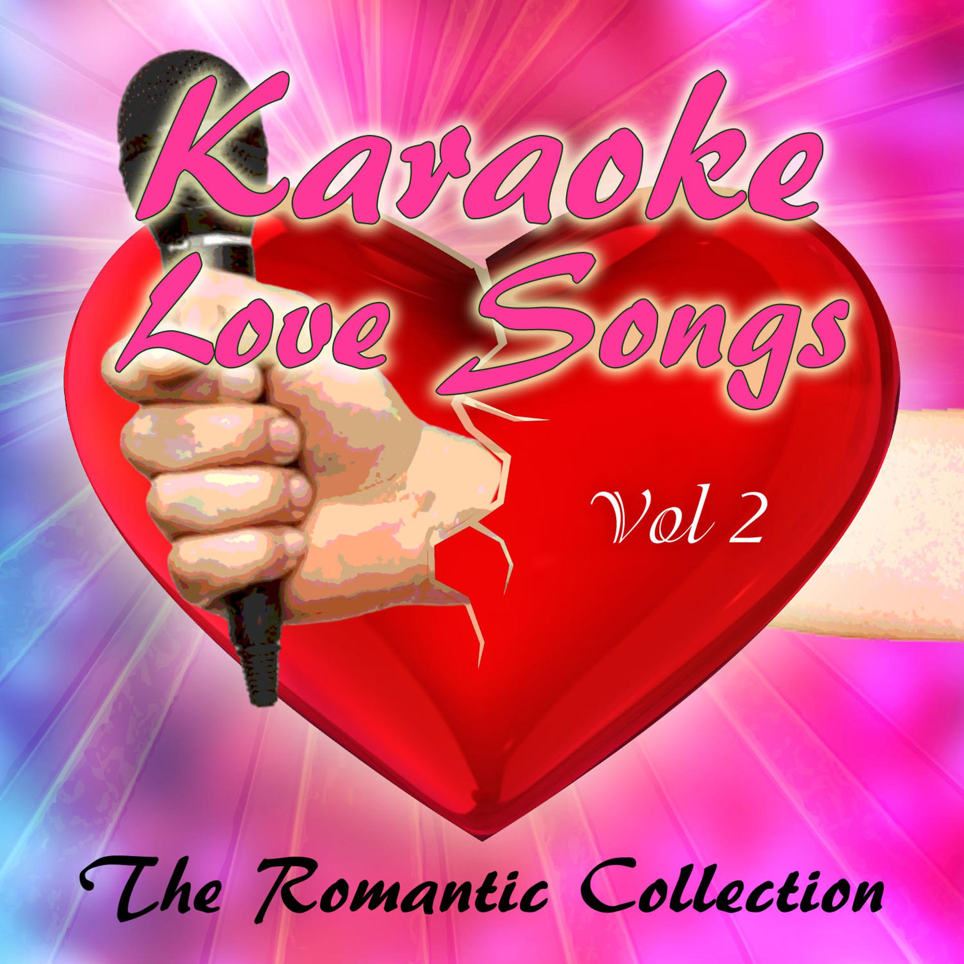 Постер альбома Karaoke Love Songs - The Romantic Collection, Vol. 2