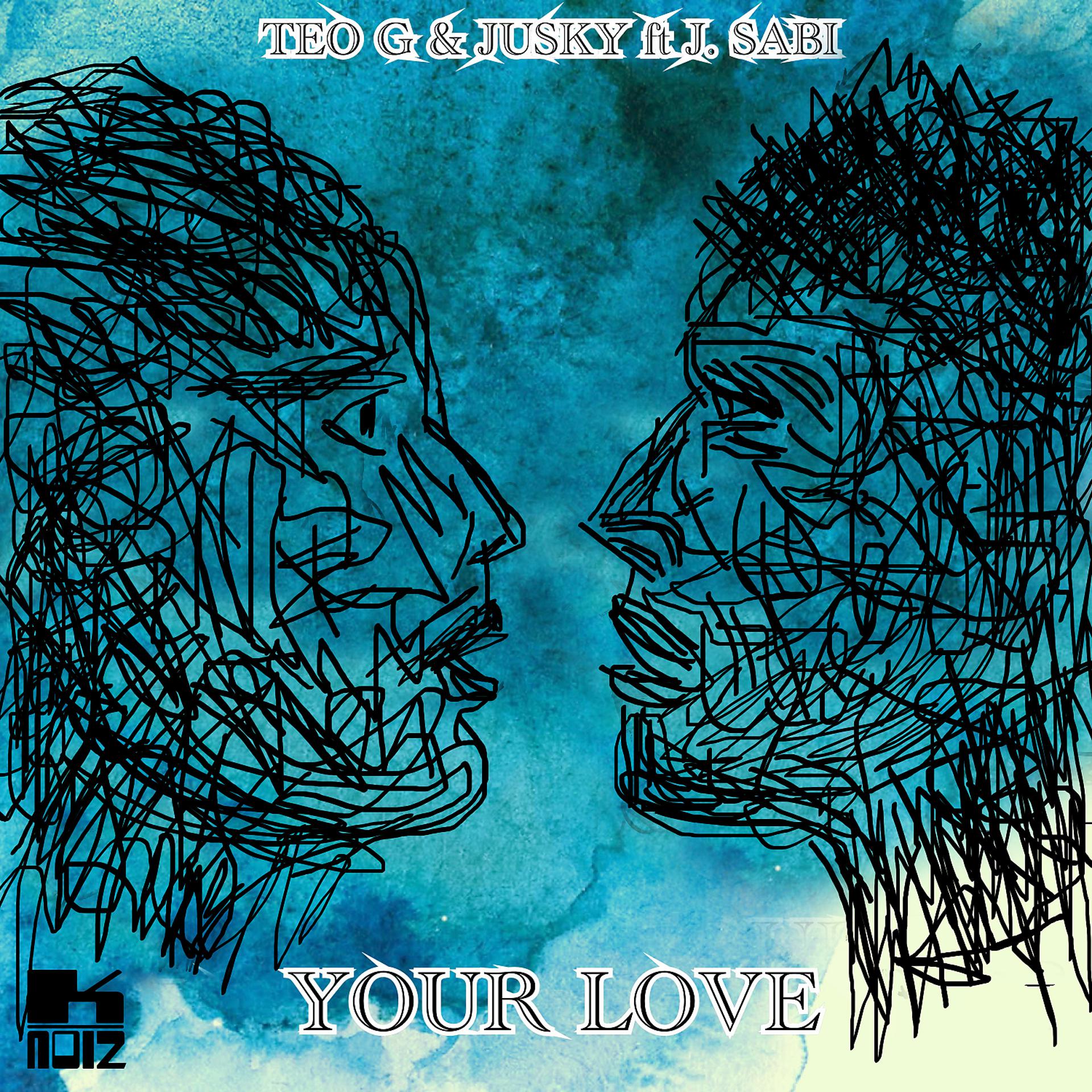 Постер альбома Your Love (feat. J. Sabi)