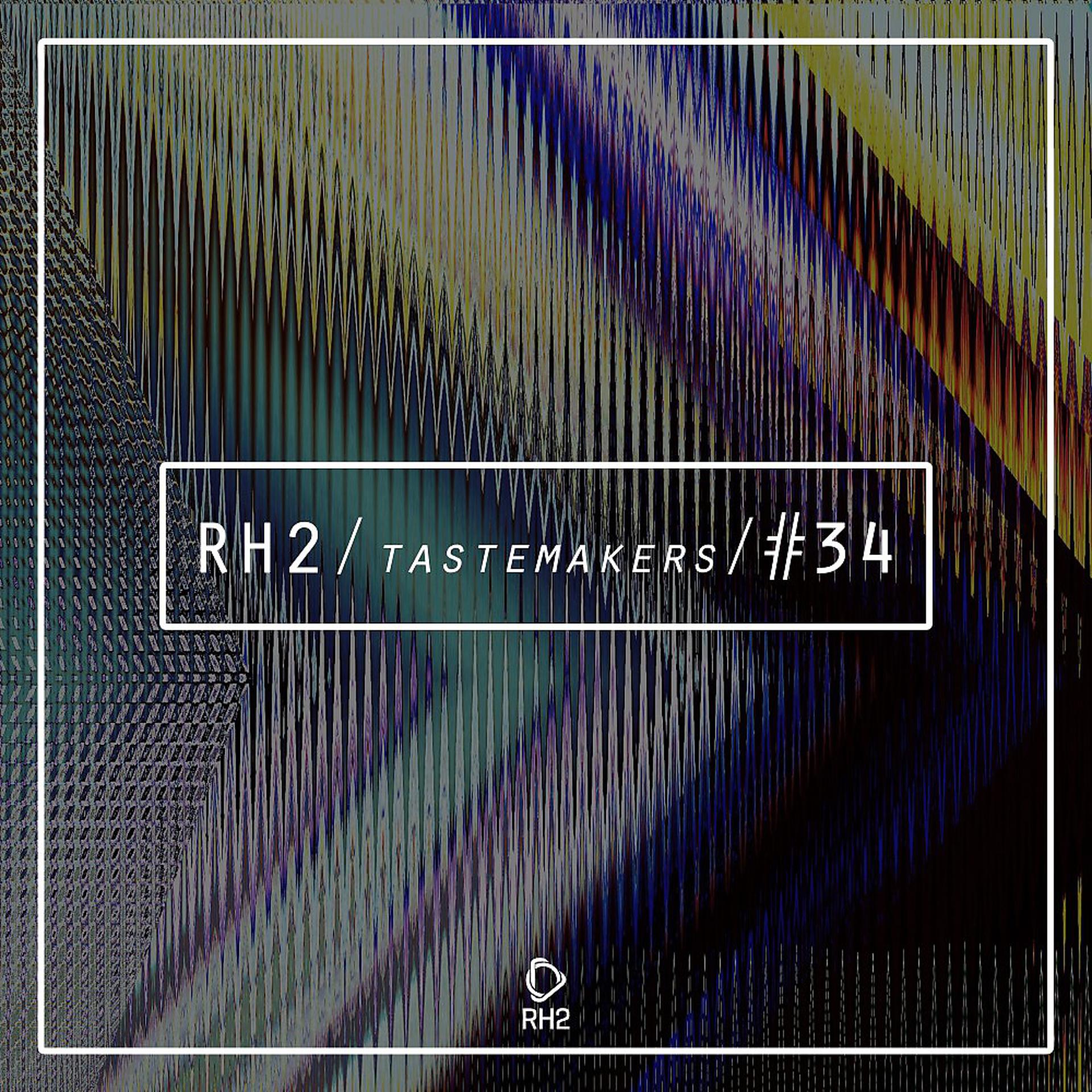 Постер альбома Rh2 Tastemakers #34