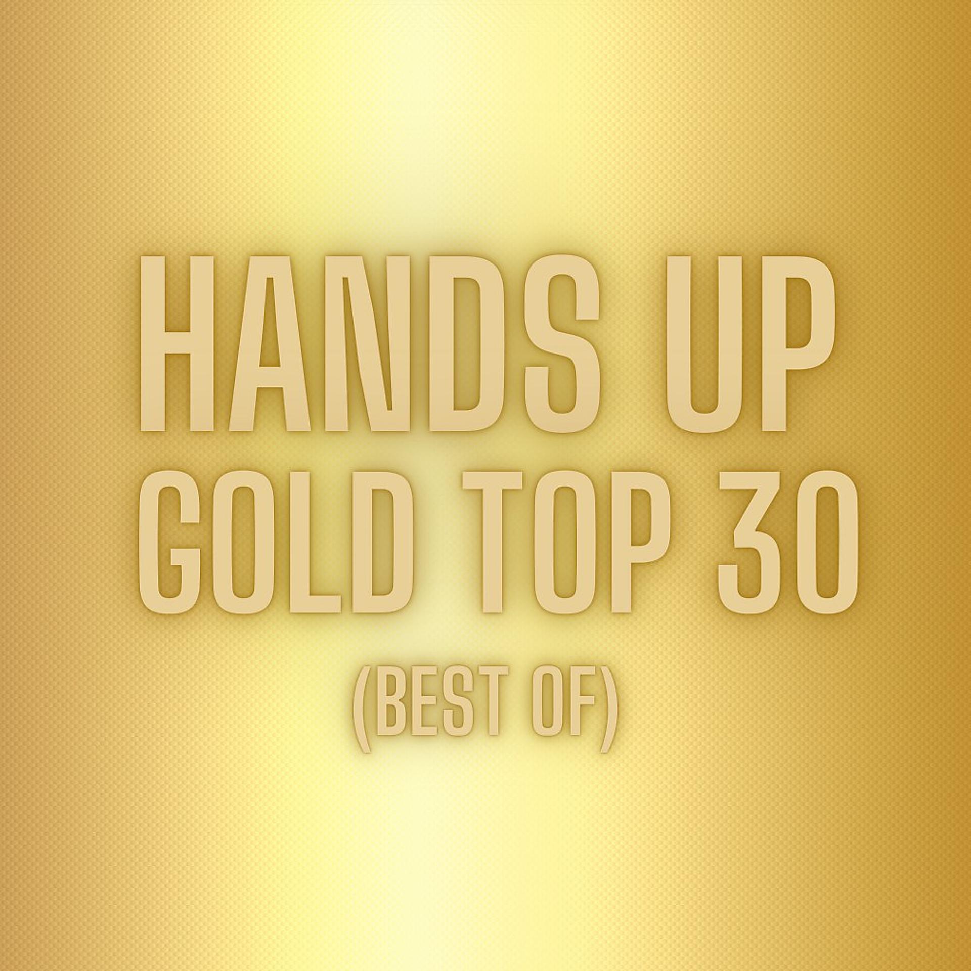 Постер альбома Hands up Gold Top 30 (Best Of)
