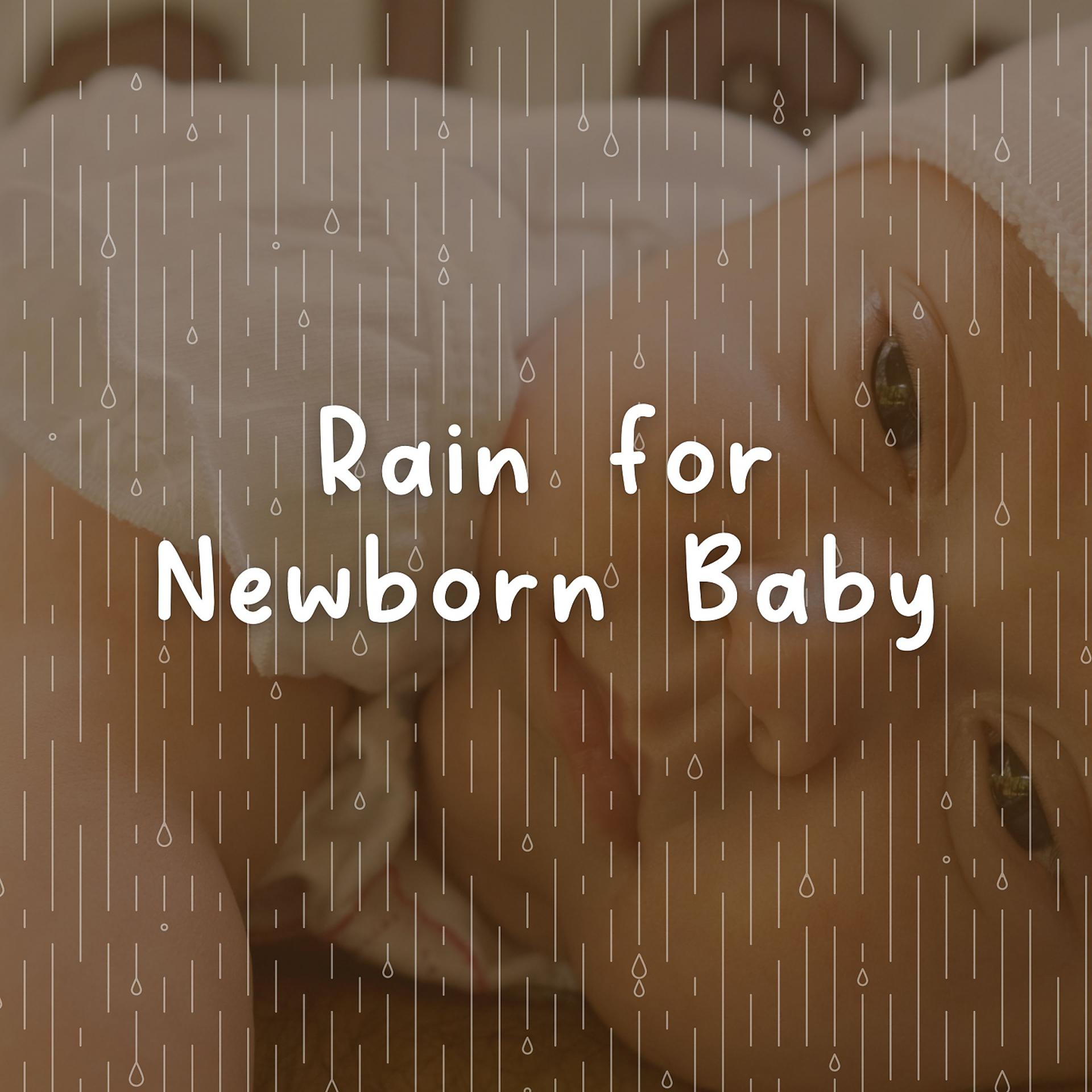 Постер альбома Rain for Newborn Baby