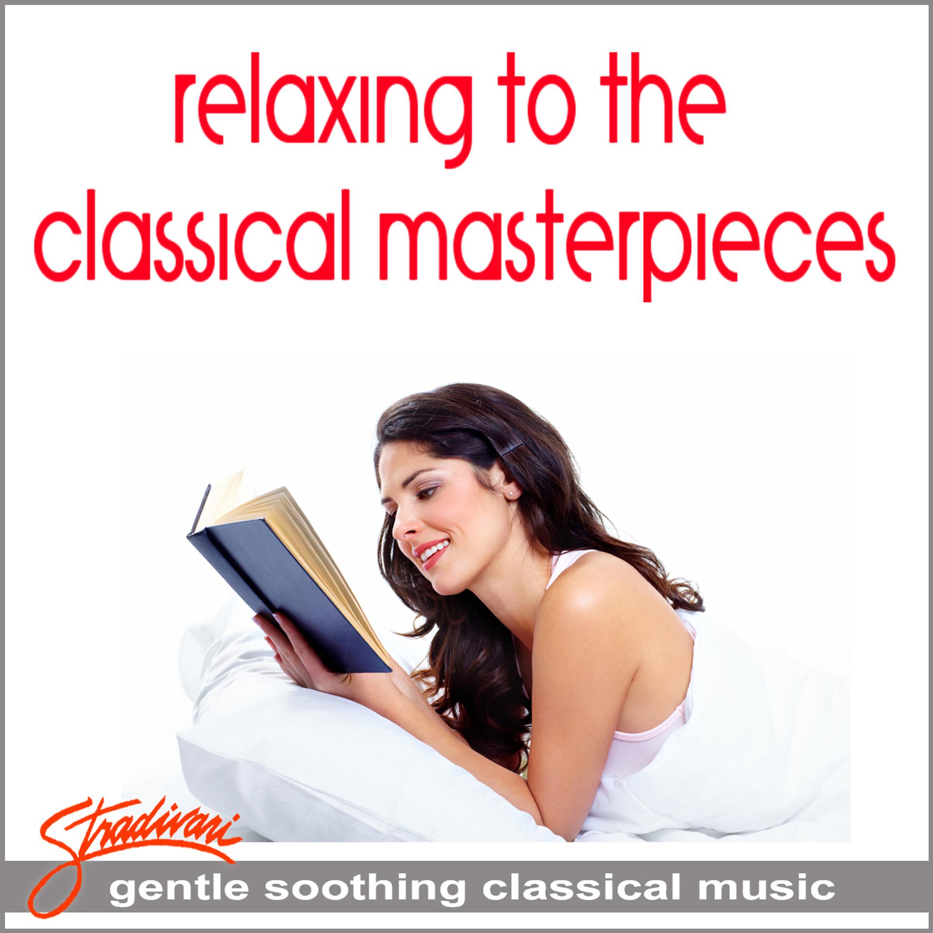 Постер альбома Relaxing To The Classical Masterpieces