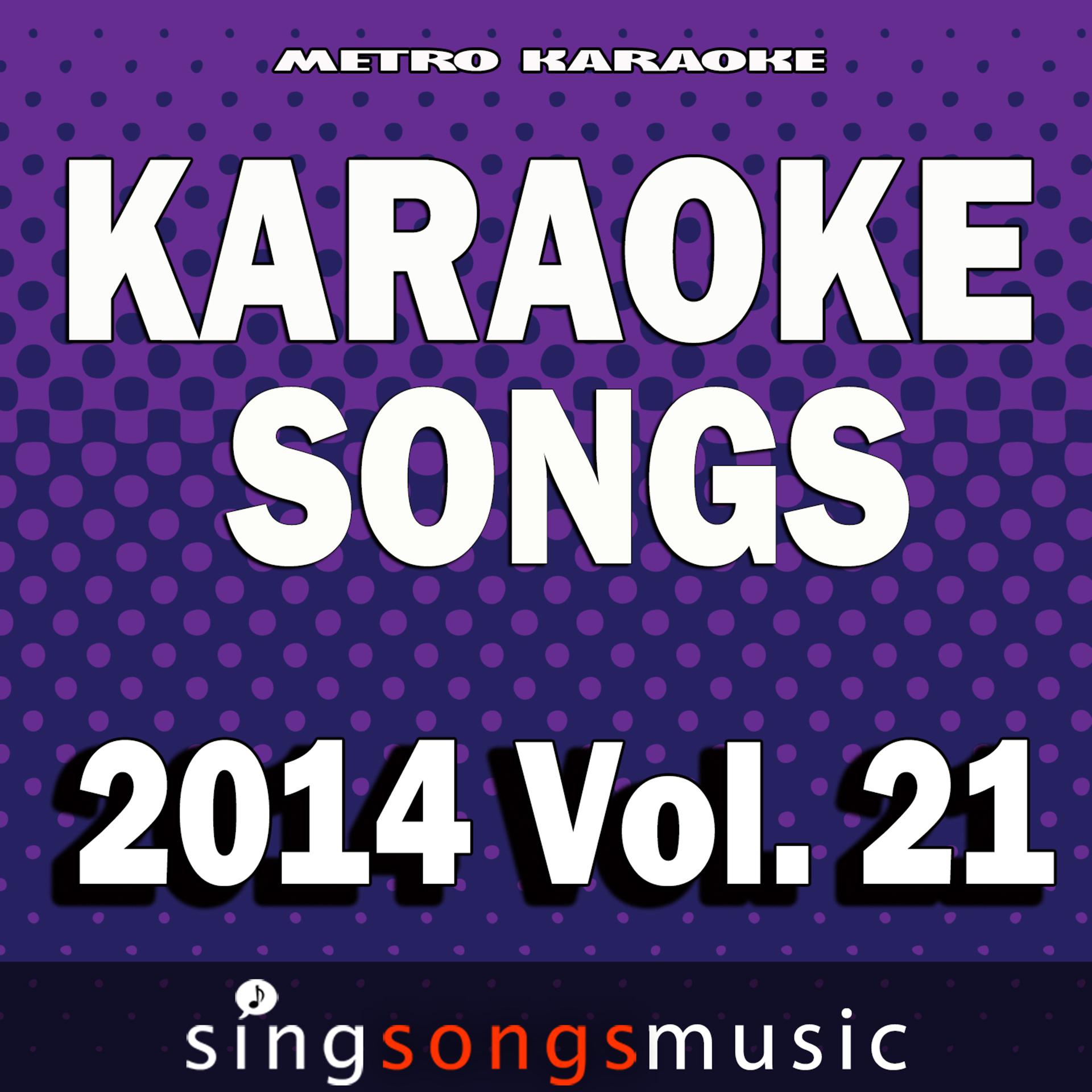 Постер альбома Karaoke Songs: 2014, Vol. 21
