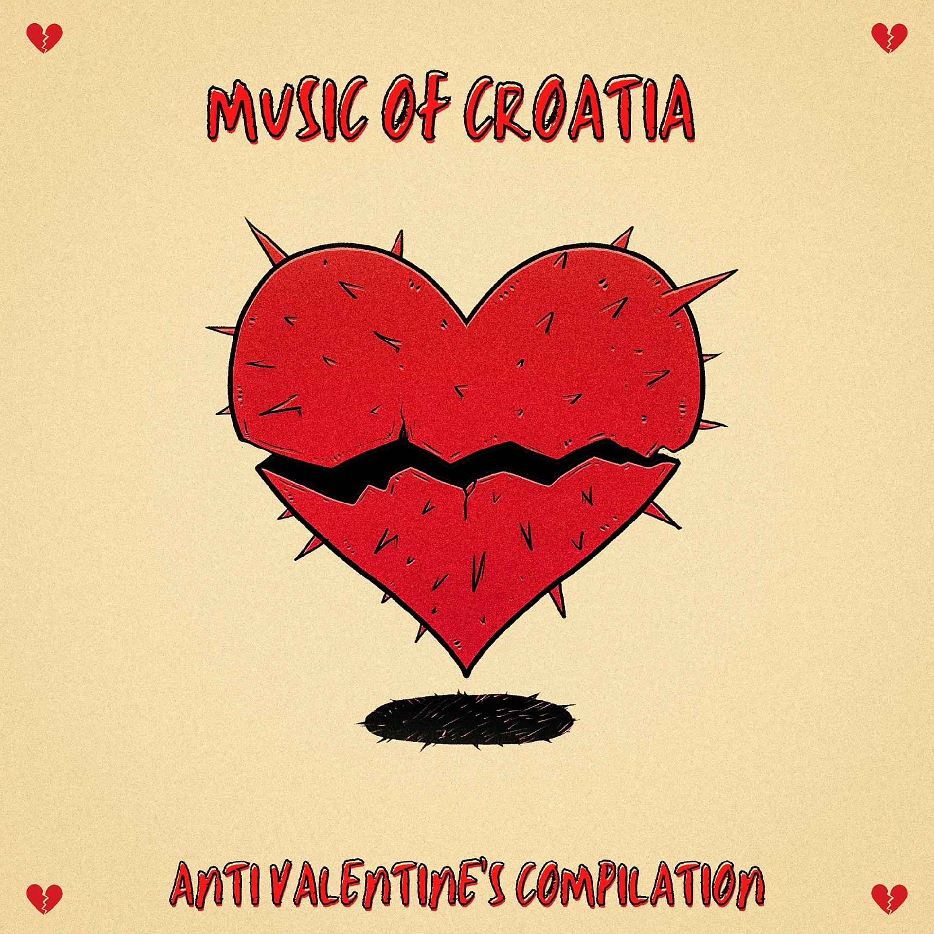 Постер альбома Music Of Croatia: Anti Valentine's Compilation