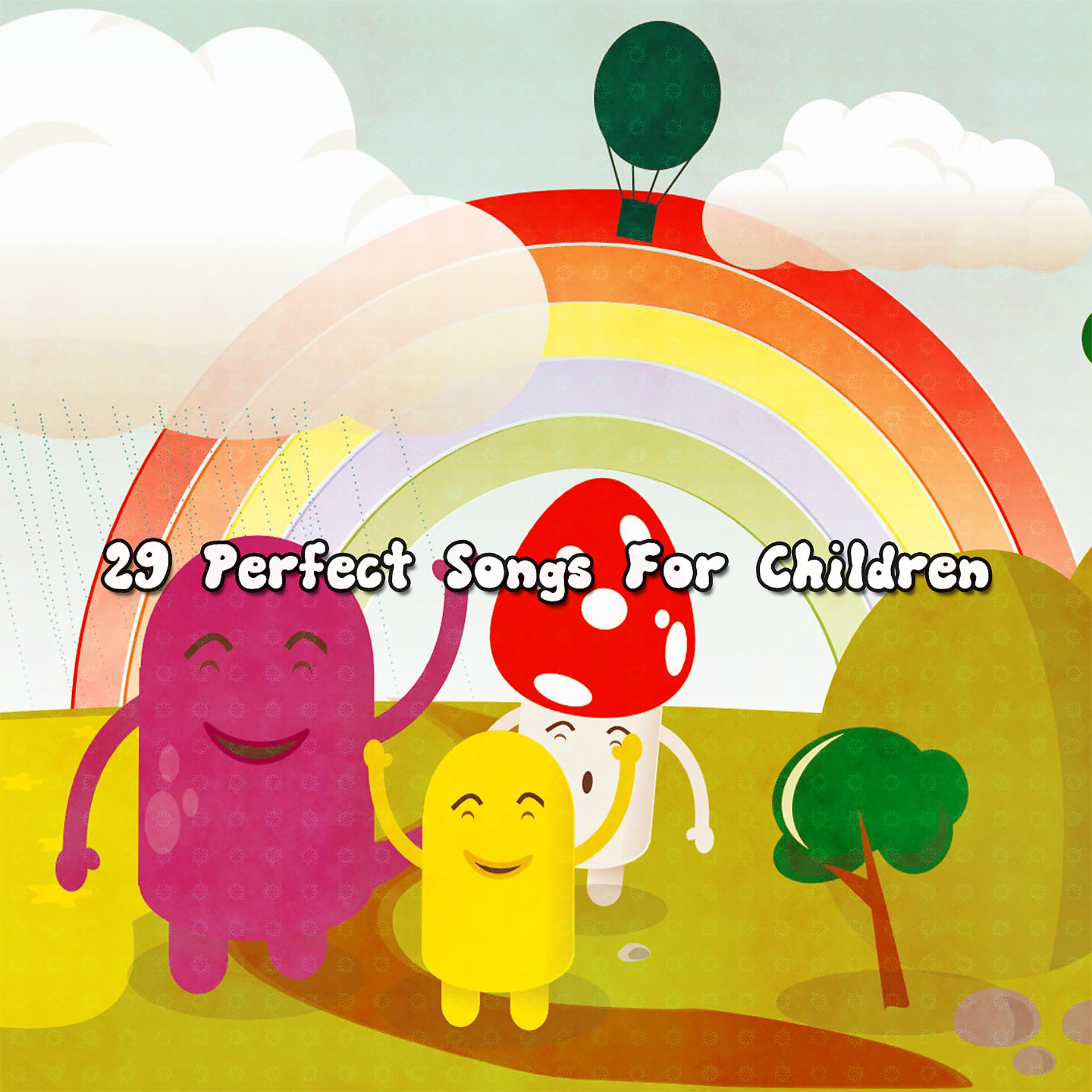Постер альбома 29 идеальных песен для детей