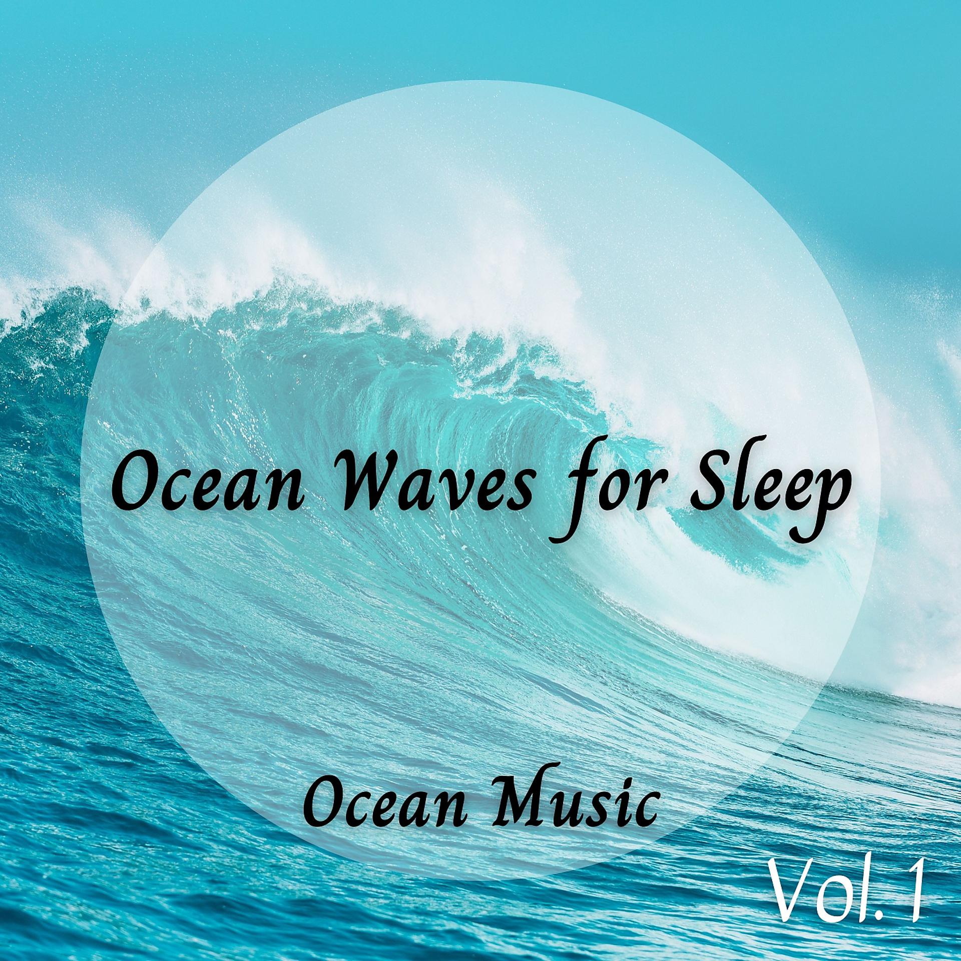 Постер альбома Ocean Music: Ocean Waves for Sleep Vol. 1