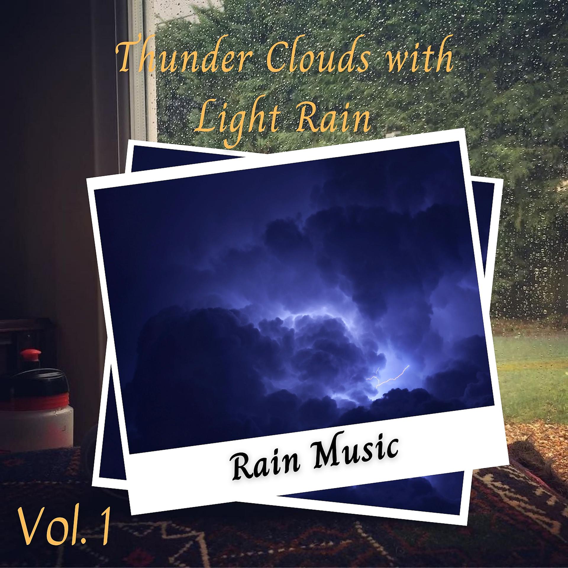 Постер альбома Rain Music: Thunder Clouds with Light Rain Vol. 1